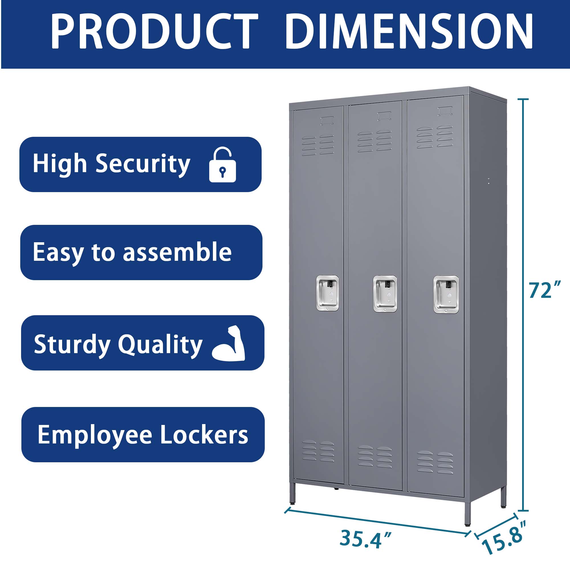 PRODUCT DIMENSION

- High Security
- Easy to assemble
- Sturdy Quality
- Employee Lockers

Dimensions:
- Height: 72"
- Width: 35.4"
- Depth: 15.8"