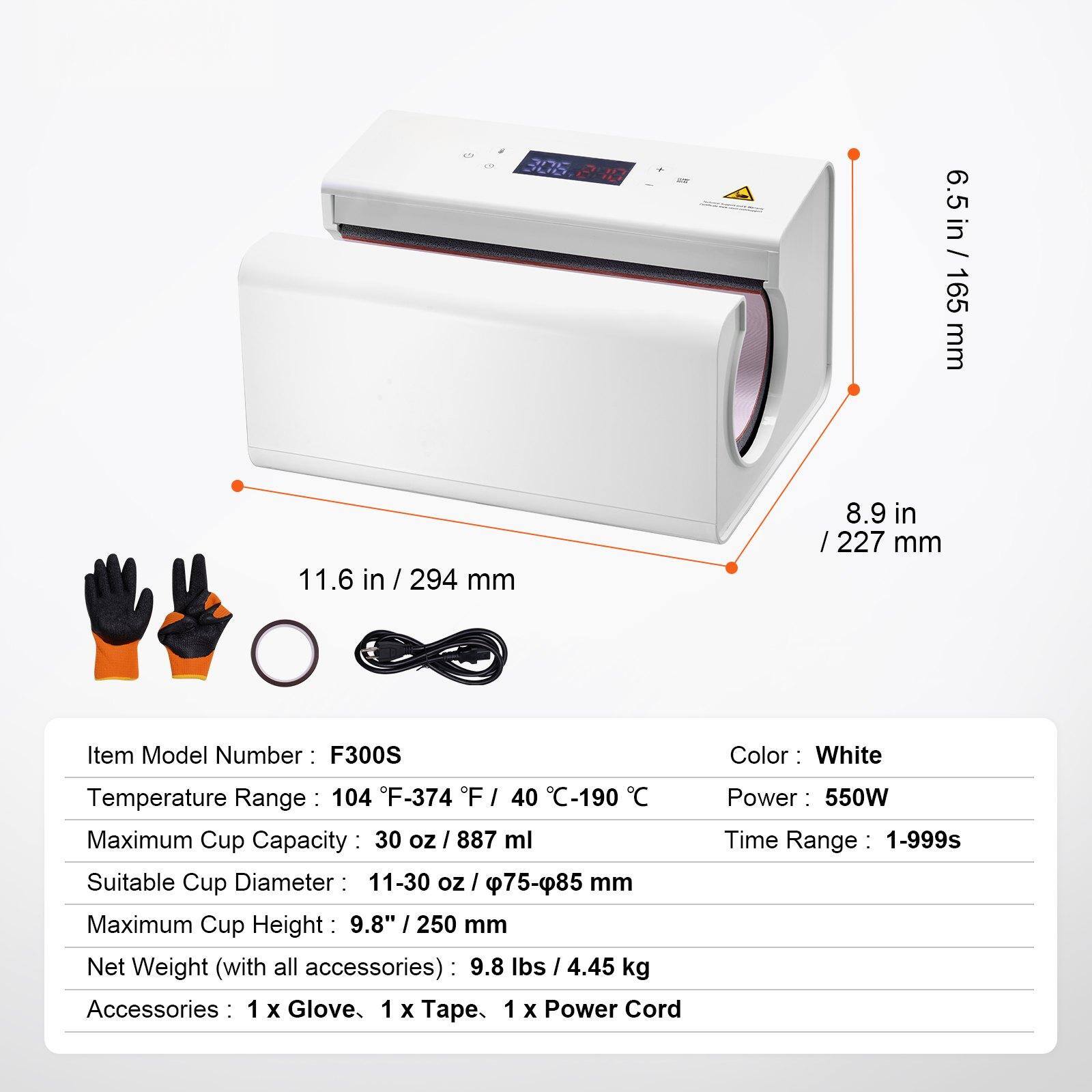 6.5 in / 165 mm  
11.6 in / 294 mm  
8.9 in / 227 mm  

Item Model Number: F300S  
Color: White  
Temperature Range: 104 °F-374 °F / 40 °C-190 °C  
Maximum Cup Capacity: 30 oz / 887 ml  
Suitable Cup Diameter: 11-30 oz / φ75-85 mm  
Maximum Cup Height: 9.8" / 250 mm  
Net Weight (with all accessories): 9.8 lbs / 4.45 kg  
Accessories: 1 x Glove, 1 x Tape, 1 x Power Cord  
Power: 550W  
Time Range: 1-999s