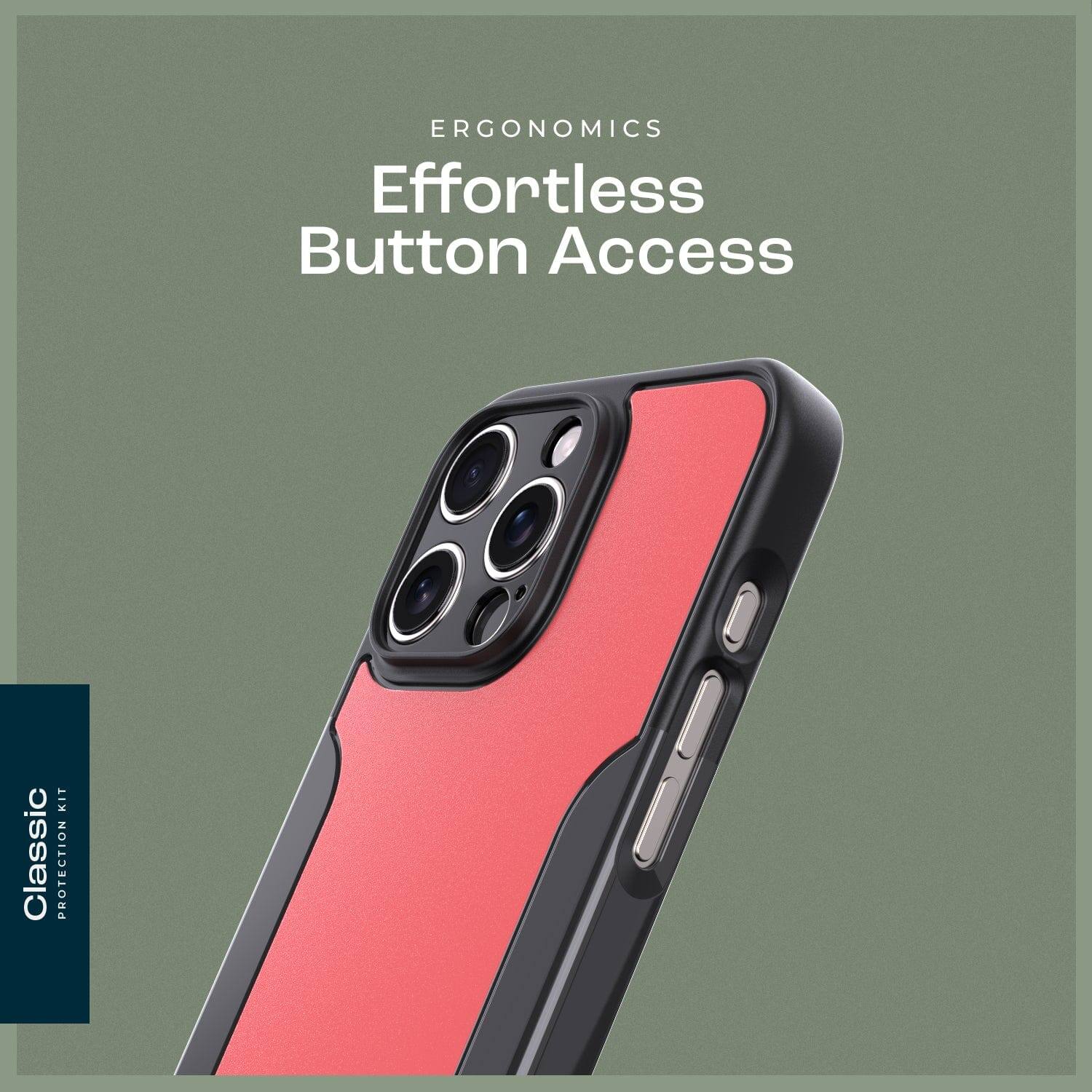 ERGONOMICS Effortless Button Access KIT Classic PROTECTION