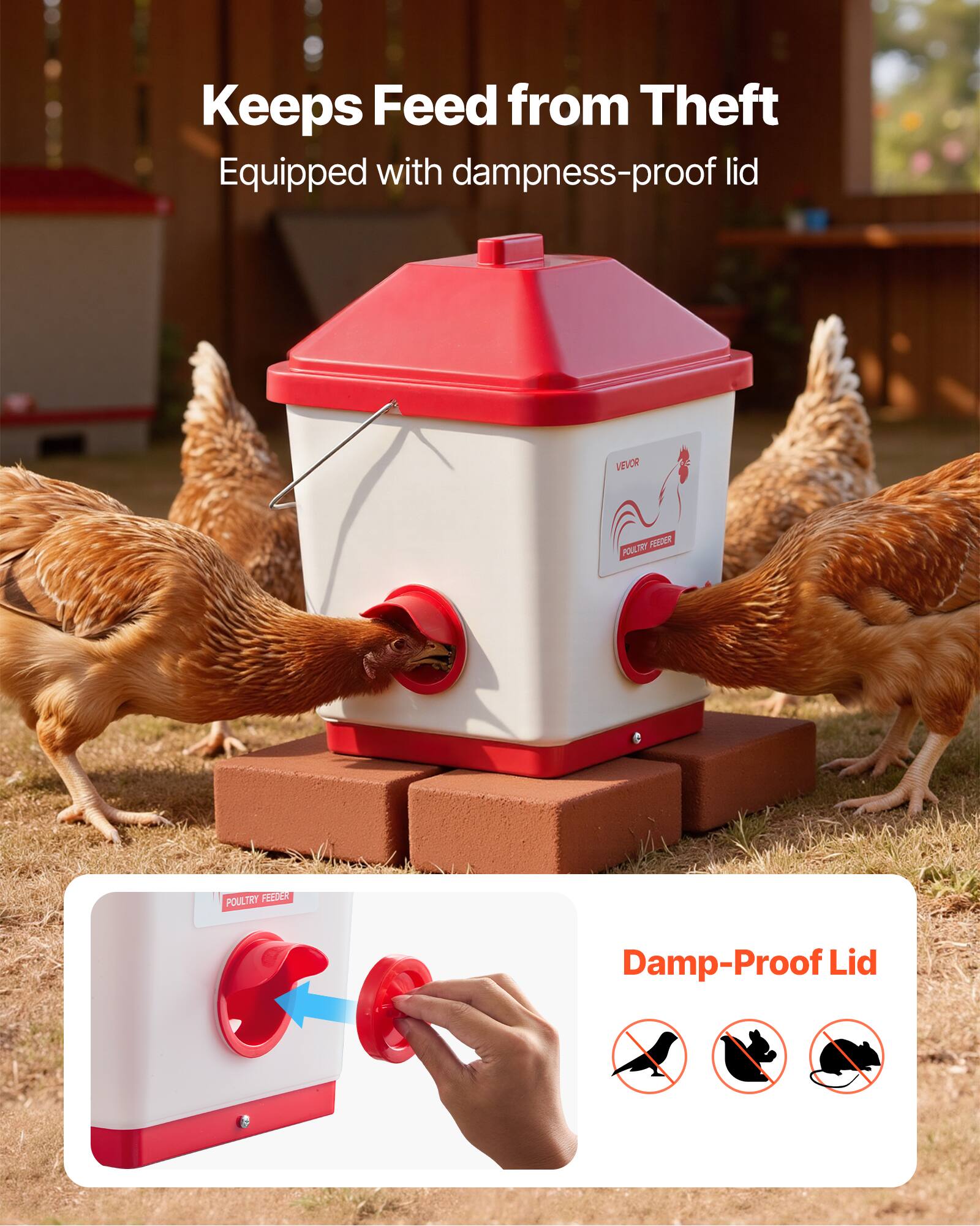 Keeps Feed from Theft  
Equipped with dampness-proof lid  

VEVC MAZR POLLTRY POULTRY FEEDER Damp-Proof Lid