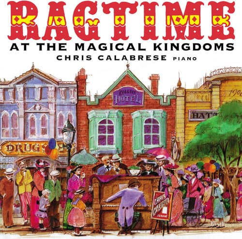 Chris Calabrese - Ragtime at the Magic Kingdoms  - COMPACT DISCS