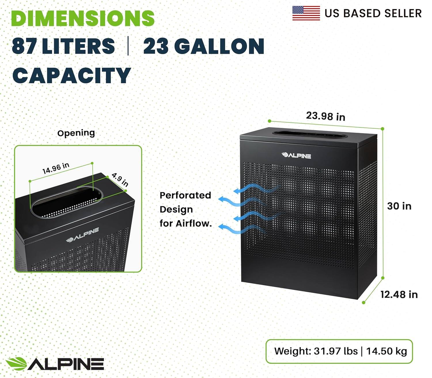 DIMENSIONS 87 LITERS | 23 GALLON CAPACITY US BASED SELLER Opening 14.96 in | 4.9 in ALPINE Perforated Design for Airflow. ALPINE 23.98 in | 30 in | 12.48 in ALPINE Weight: 31.97 lbs | 14.50 kg