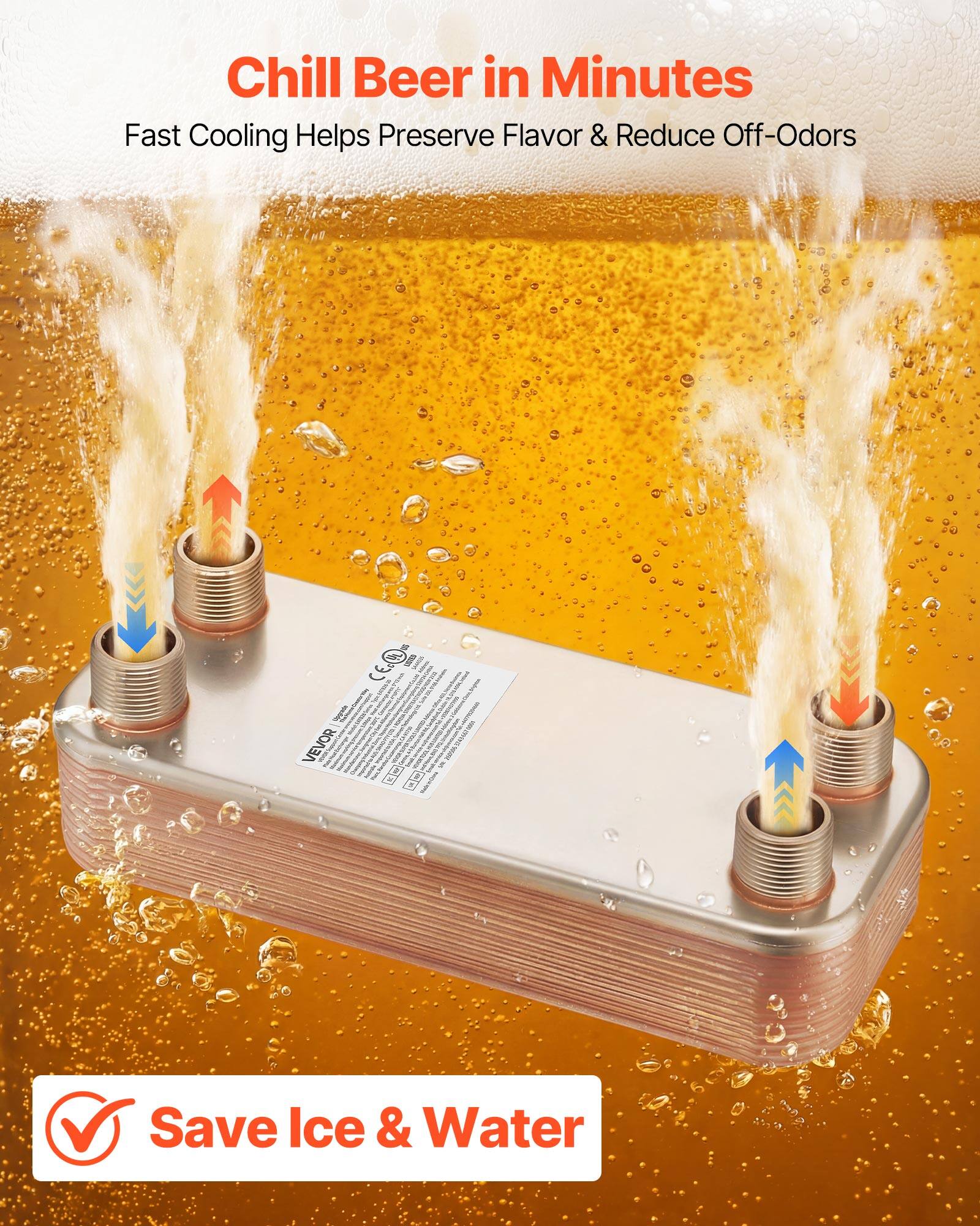 Chill Beer in Minutes  
Fast Cooling Helps Preserve Flavor & Reduce Off-Odors  

CE H VEVOR B B I  
Save Ice & Water