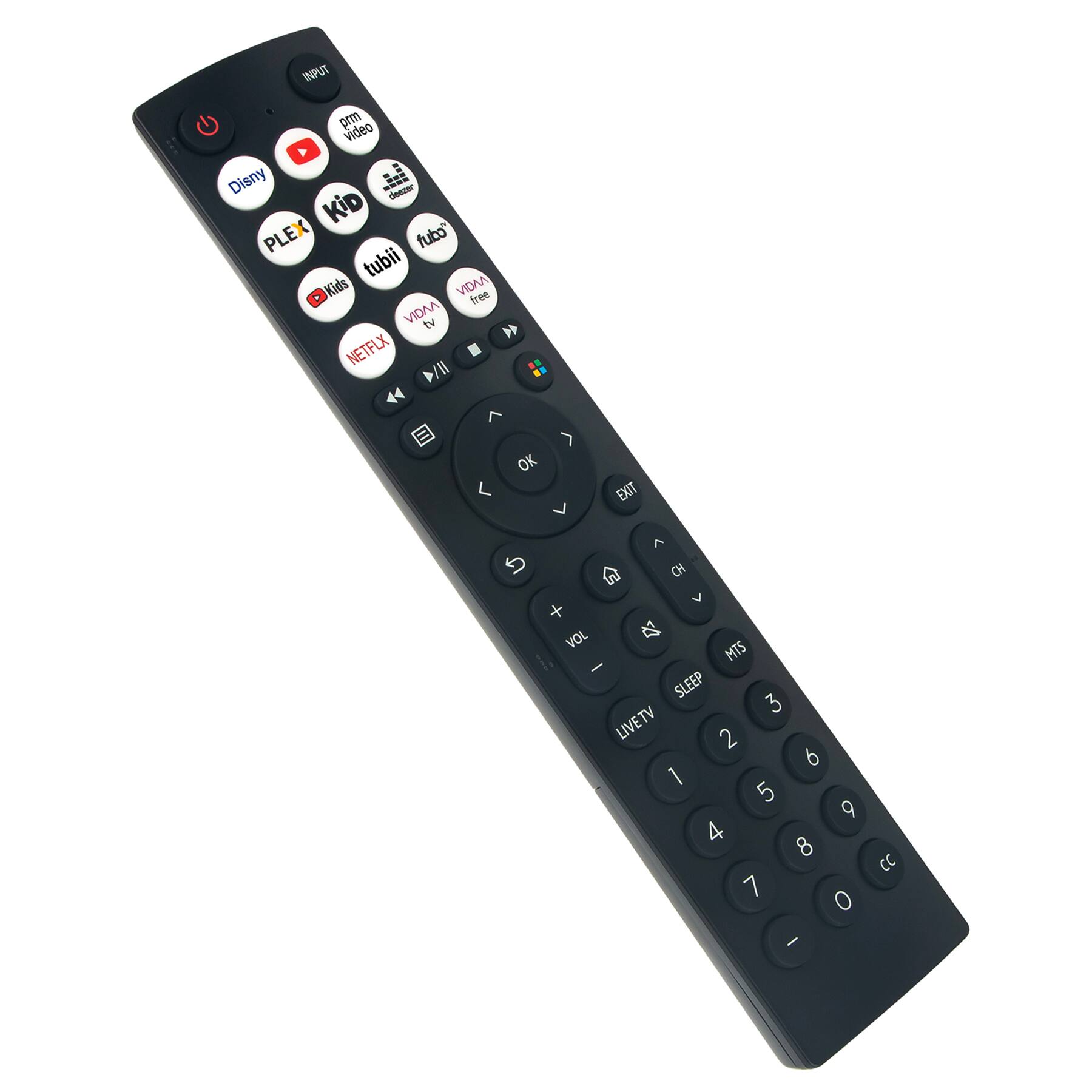 INPUT  
prm video  
Disney  
Plex  
Kids  
tubi  
fubo  
Kids VIDM  
VIDAA TV  
NETFLIX  
OK  
EXIT  
CH  
VOL  
MTS  
SLEEP  
LIVETV  
CC