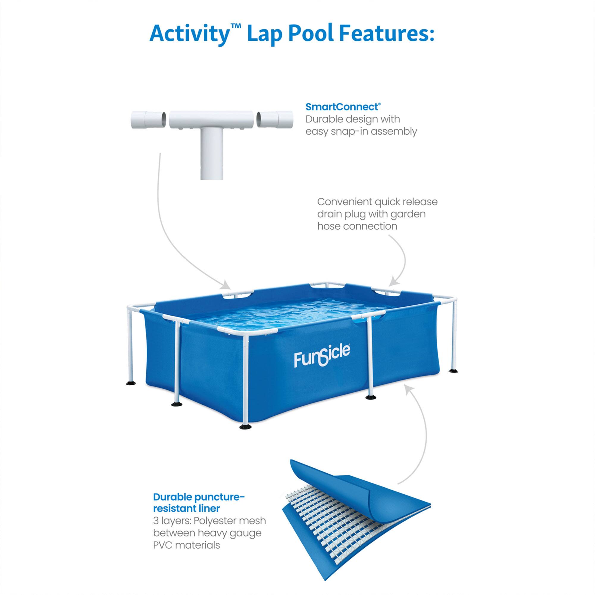 Activity™ Lap Pool Features:

- SmartConnect™: Durable design with easy snap-in assembly
- Convenient quick release drain plug with garden hose connection
- FunSicle: Durable puncture-resistant liner
- 3 layers: Polyester mesh between heavy gauge PVC materials