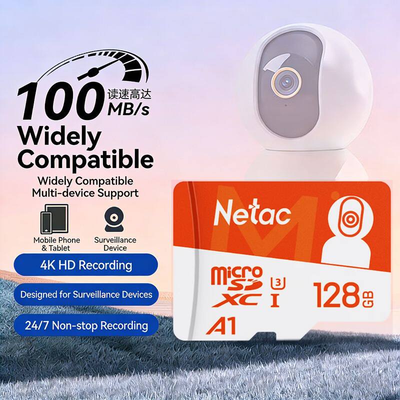 100 MB/s  
Widely Compatible  
Multi-device Support  
Netac  
Mobile Phone & Tablet  
Surveillance Device  
4K HD Recording  
Designed for Surveillance Devices  
24/7 Non-stop Recording  
128 GB  
Micro SDXC I  
A1