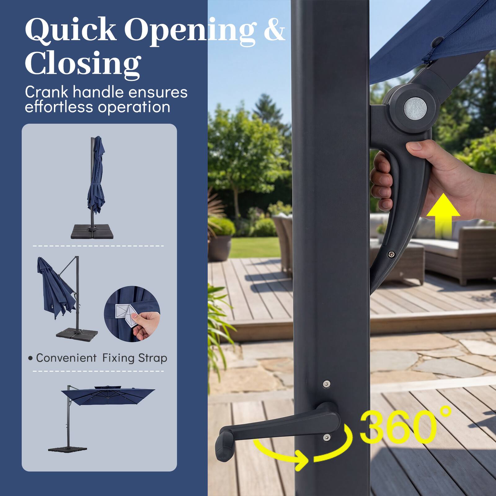 Quick Opening & Closing  
Crank handle ensures effortless operation  

Convenient Fixing Strap  

360°