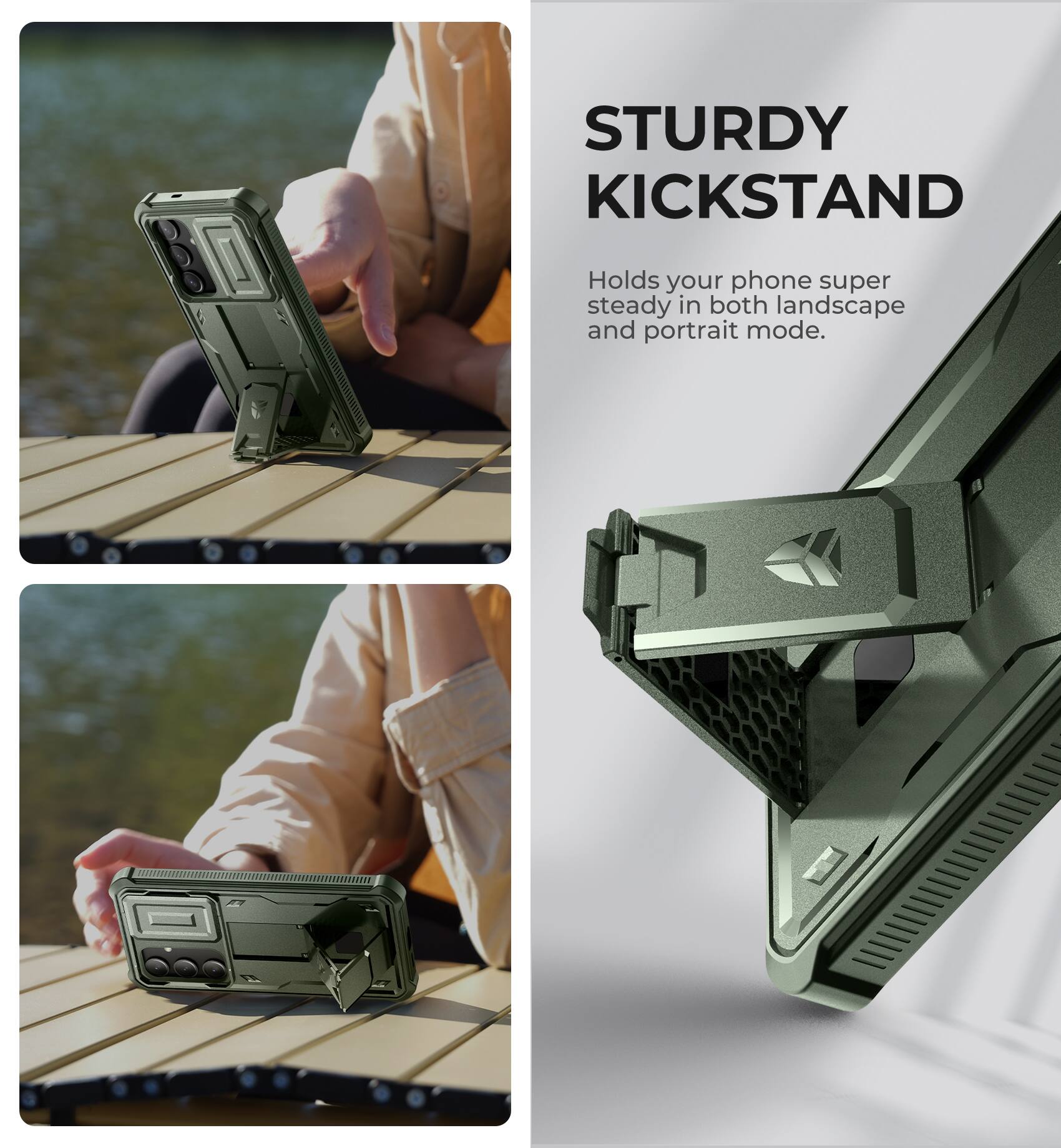 STURDY KICKSTAND
Holds your phone super steady in both landscape and portrait mode.