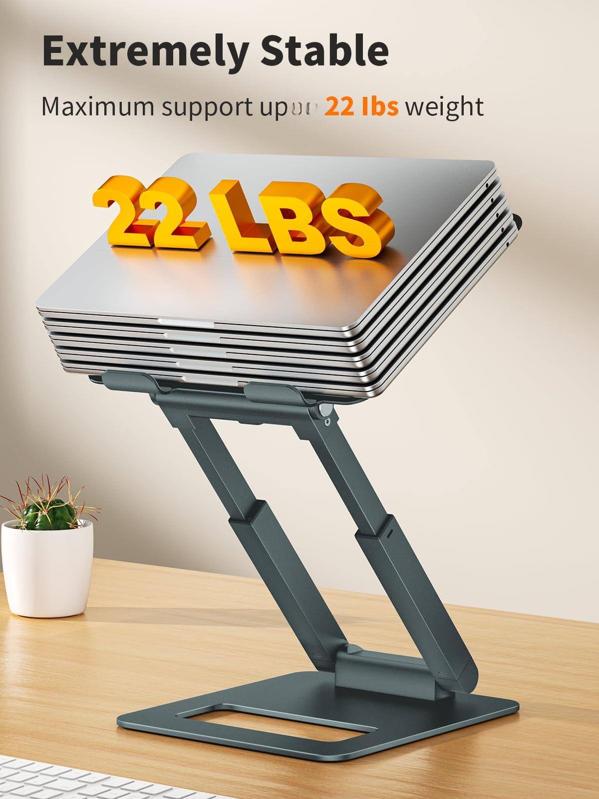 Extremely Stable  
Maximum support up to 22 lbs weight