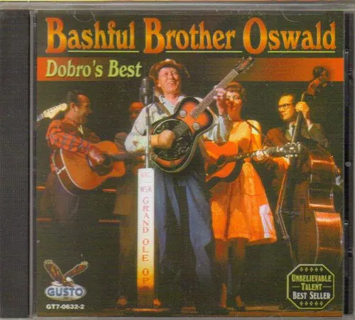 Bashful Brother Oswald  
Dobro's Best  

GUSTO  
GT7-0632-2  

GRAND OLE  

UNBELIEVABLE TALENT  
BEST SELLER