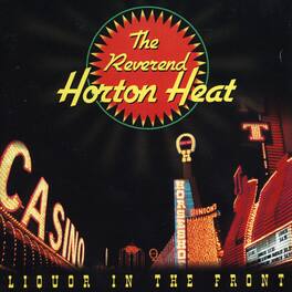 The Reverend Horton Heat - Liquor In The Front - VINYL LP