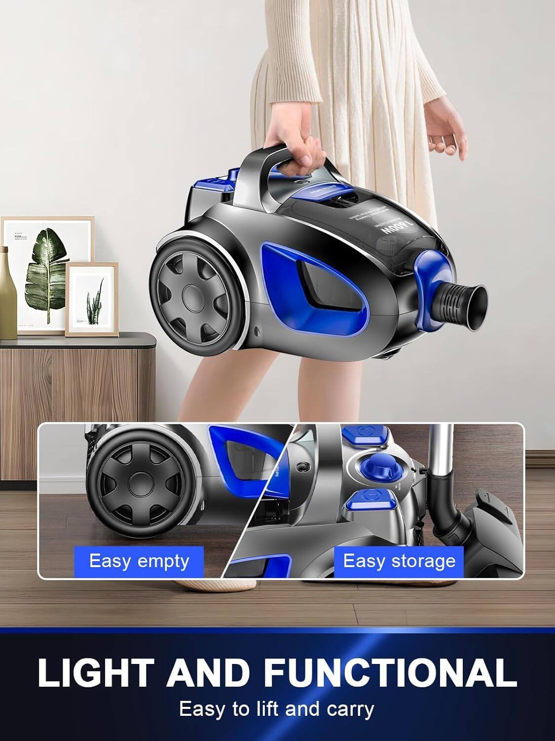 M009L  
Easy empty  
Easy storage  
LIGHT AND FUNCTIONAL  
Easy to lift and carry