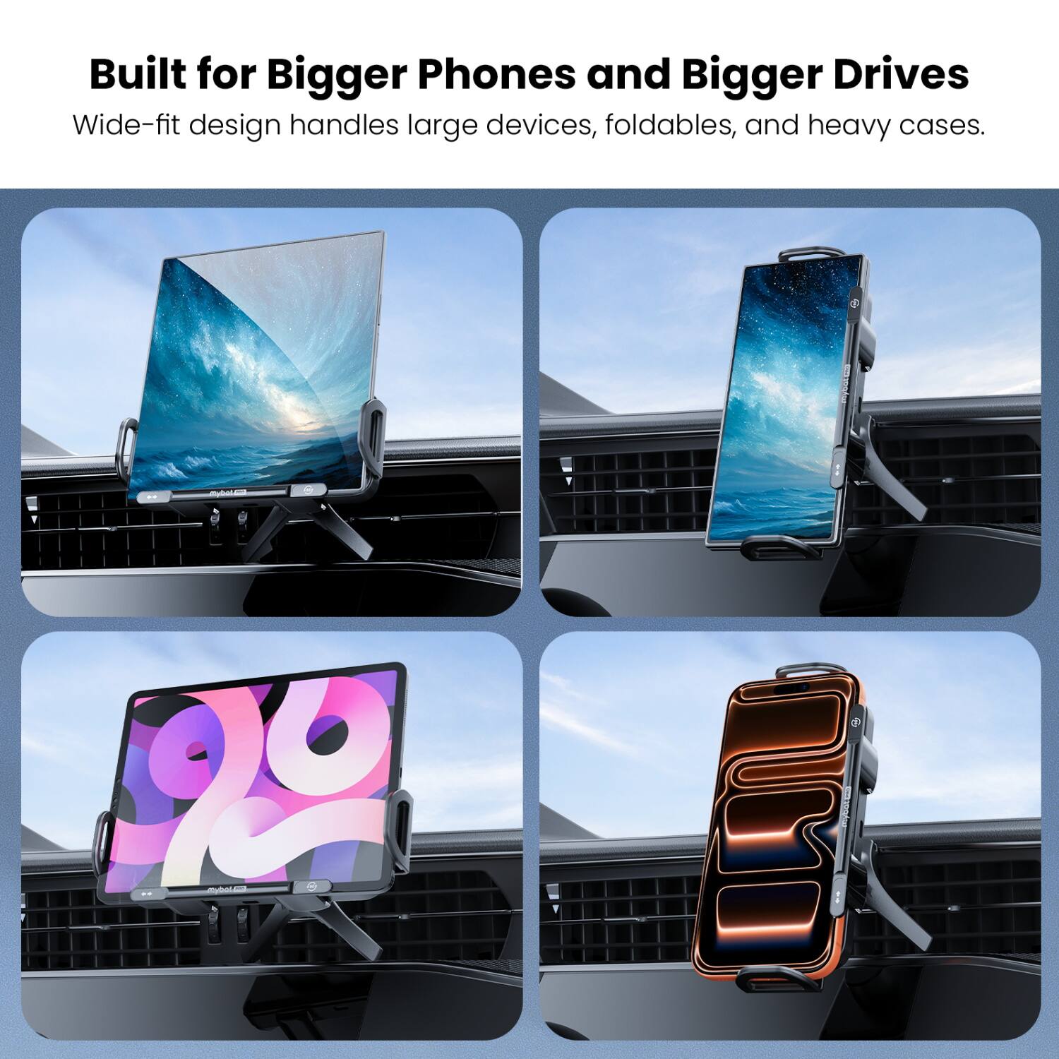 Built for Bigger Phones and Bigger Drives  
Wide-fit design handles large devices, foldables, and heavy cases.