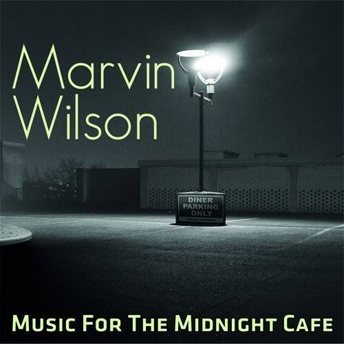 Marvin Wilson  
DINER PARKING ONLY  
MUSIC FOR THE MIDNIGHT CAFE