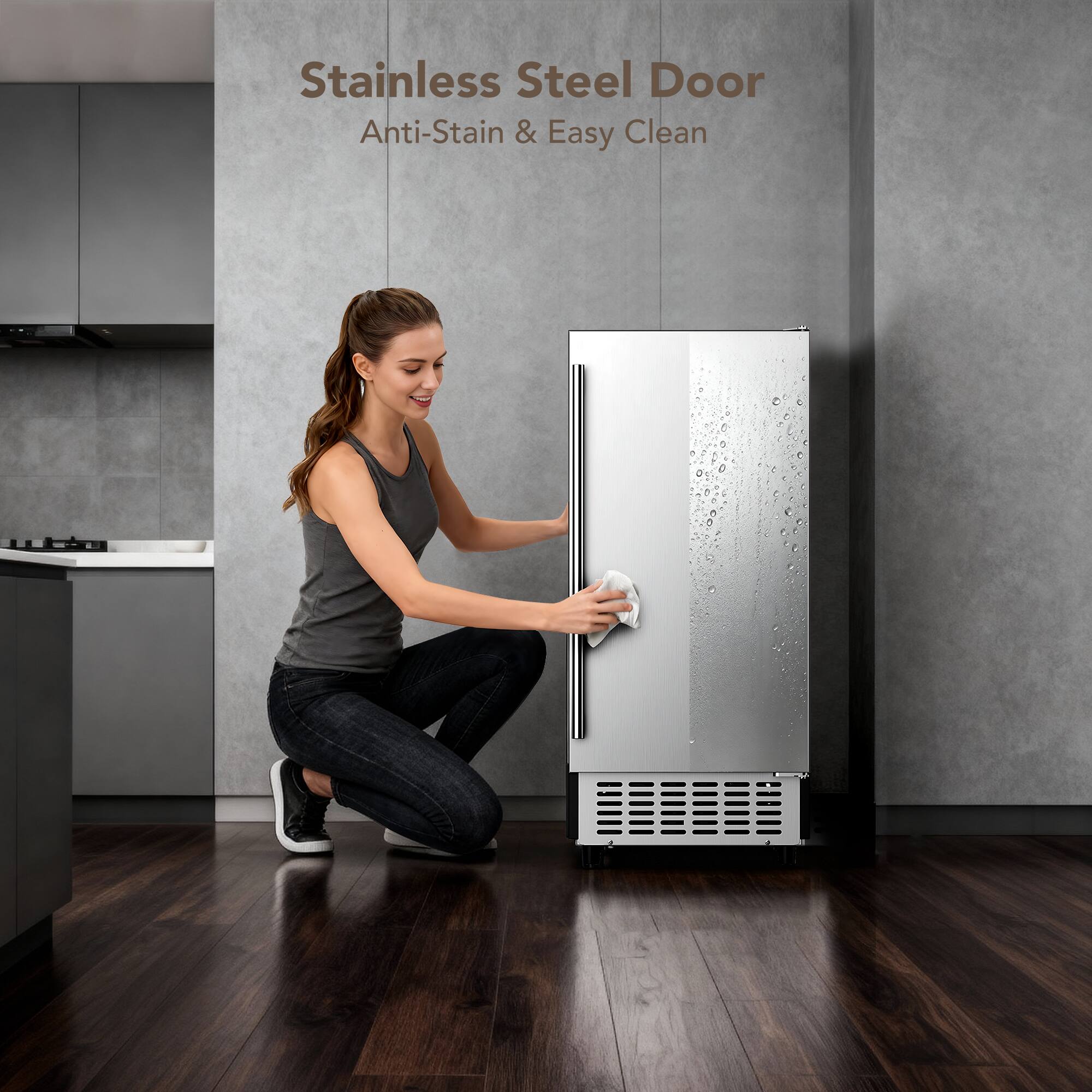 Stainless Steel Door  
Anti-Stain & Easy Clean