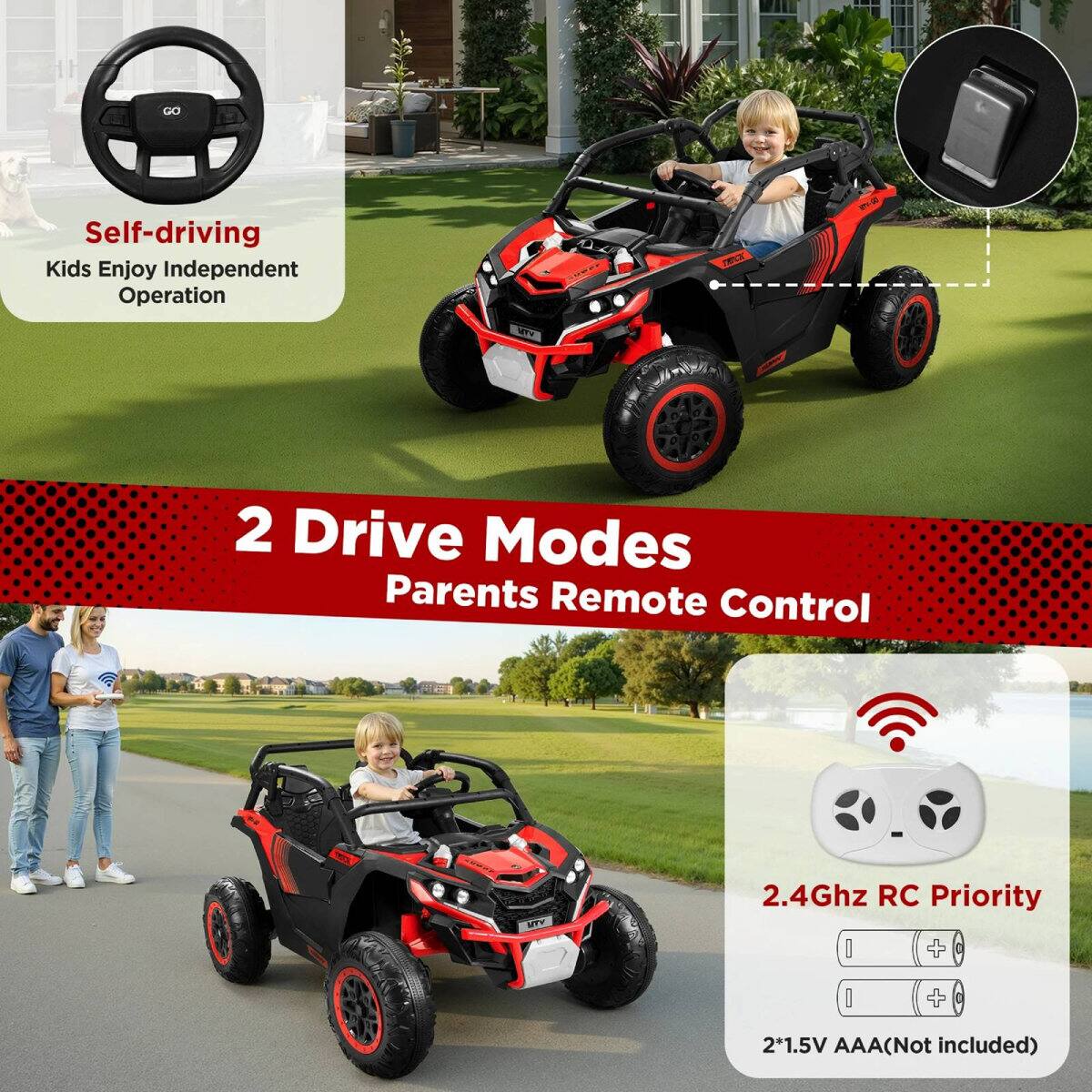 Self-driving Kids Enjoy Independent Operation

2 Drive Modes Parents Remote Control

2.4Ghz RC Priority

2*1.5V AAA(Not included)