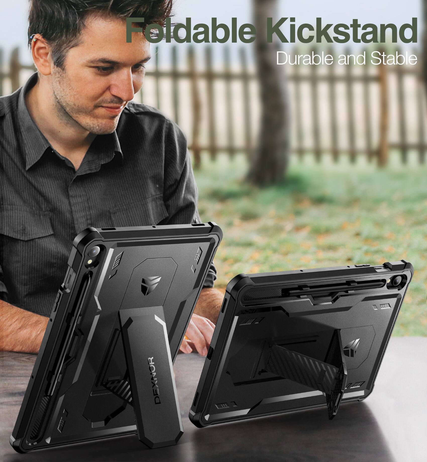Foldable Kickstand  
Durable and Stable  
DEXNOR