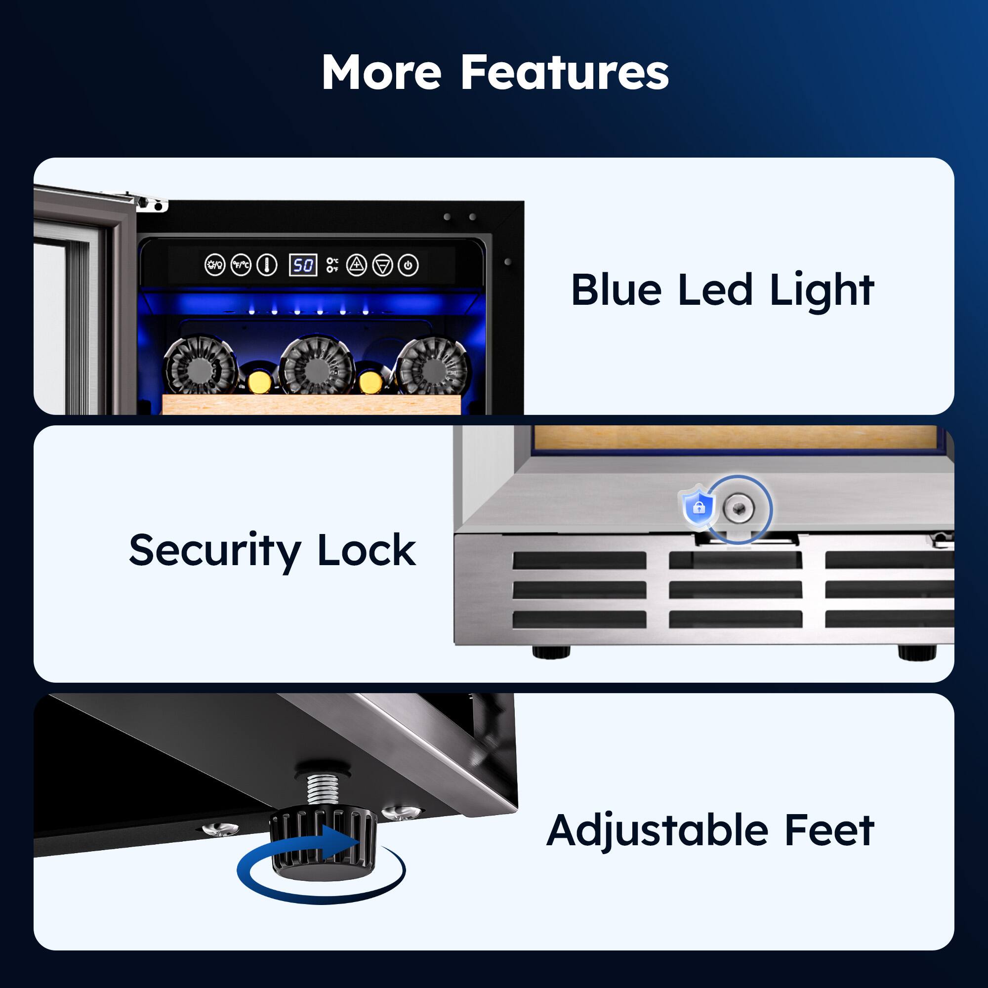 More Features

- Blue Led Light
- Security Lock
- Adjustable Feet