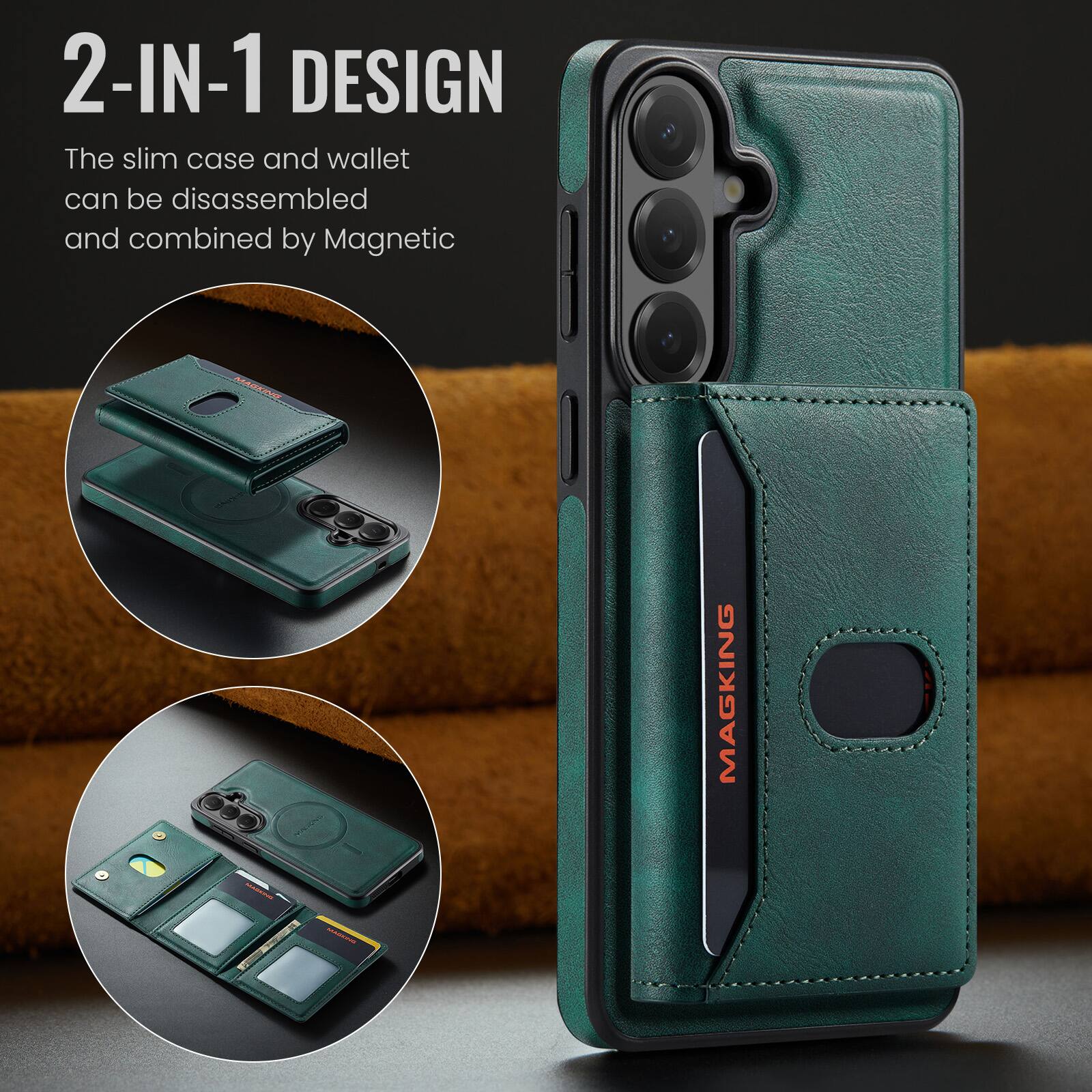 2-IN-1 DESIGN  
The slim case and wallet can be disassembled and combined by Magnetic  

MAGKING