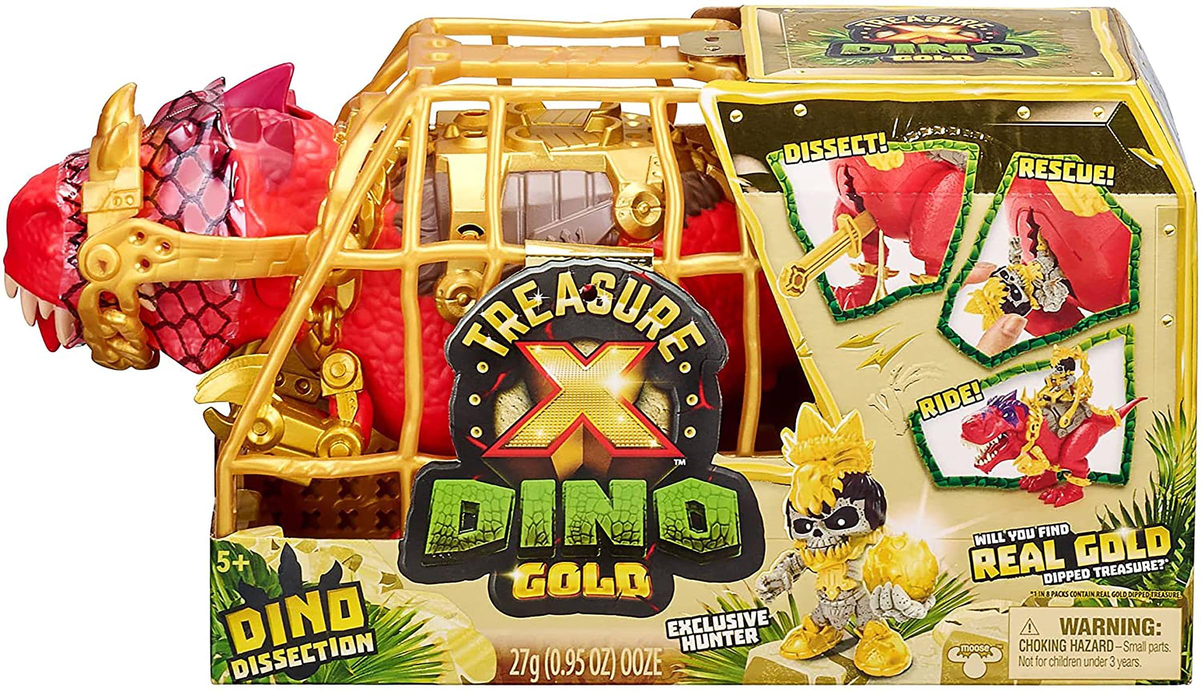 TREASURE X DINO GOLD  
EXCLUSIVE HUNTER  
5+ DINO DISSECTION  
27g (0.95 OZ) OOZE  

DISSECT!  
RESCUE!  
RIDE!  

WILL YOU FIND REAL GOLD DIPPED TREASURE?  
*IN PACKS CONTAIN REAL GOLD DIPPED TREASURE  

WARNING: CHOKING HAZARD - Small parts. Not for children under 3 years.
