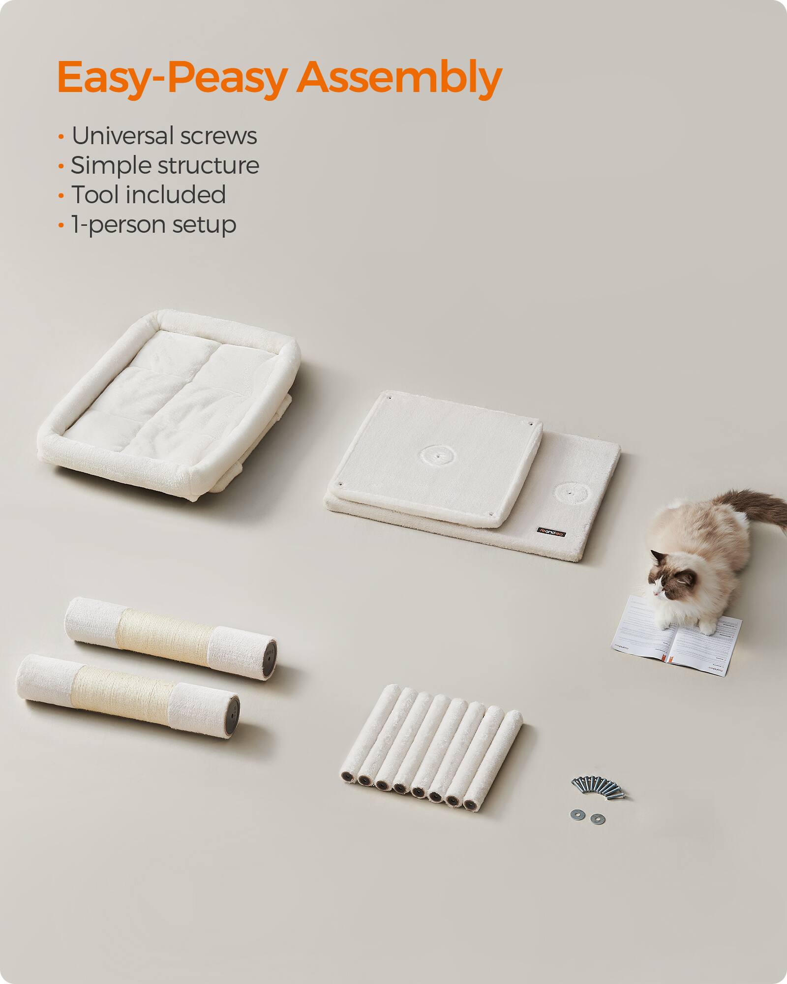 Easy-Peasy Assembly

- Universal screws
- Simple structure
- Tool included
- 1-person setup