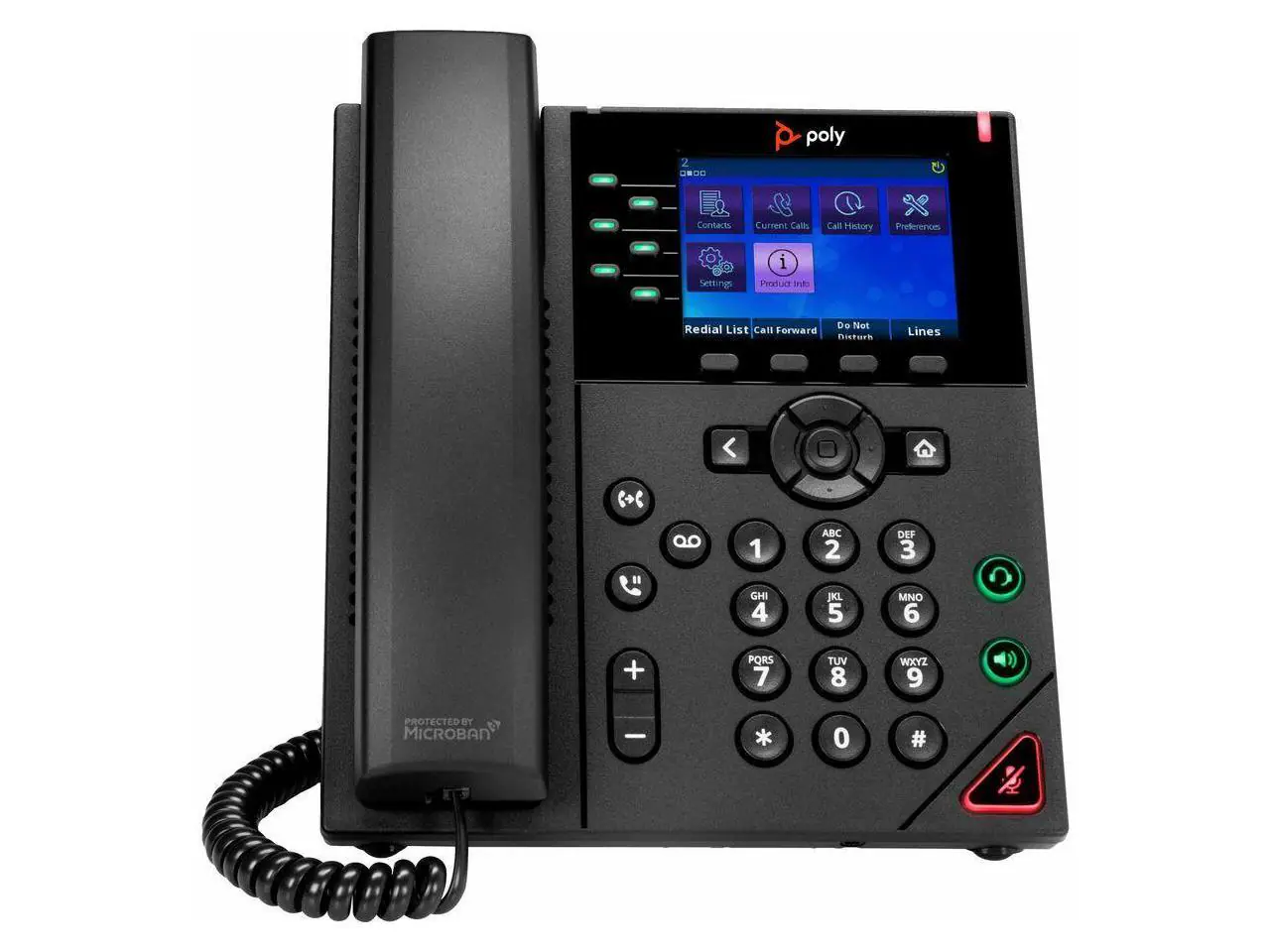 2 DD Contacts  
Polycom  
Current Call  
Call History  
Prediction Settings  
i  
Redial List  
Call Forward  
Disturb  
Lines  

1 ABC  
2 DEF  
3 GHI  
4 JKL  
5 MNO  
6 PQRS  
7 TUV  
8 WXYZ  
9 PROTECTED BY MICROBAN  
*  
0  
#