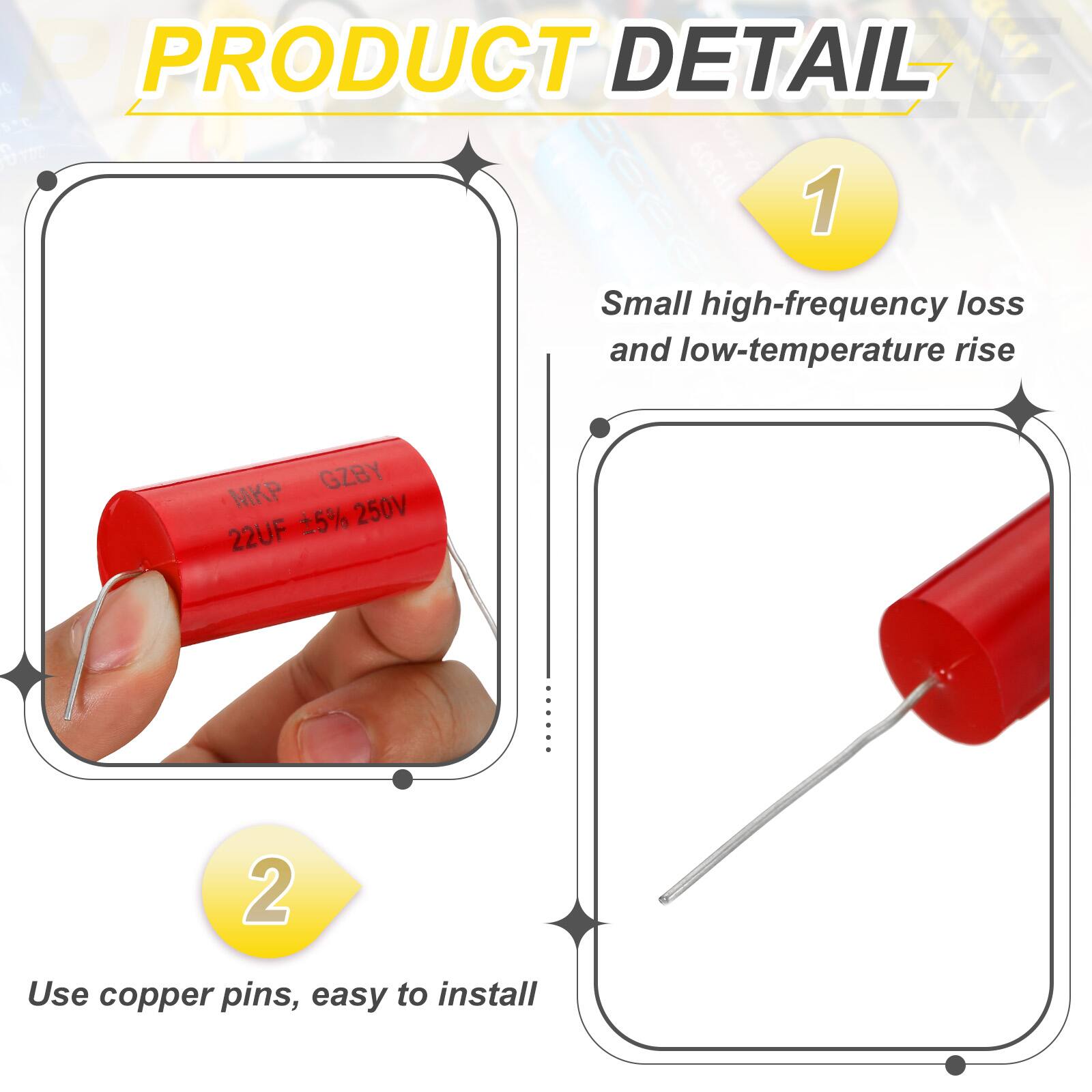 PRODUCT DETAIL

1. Small high-frequency loss and low-temperature rise

2. Use copper pins, easy to install

MKP GZBY 22UF +5% 250V