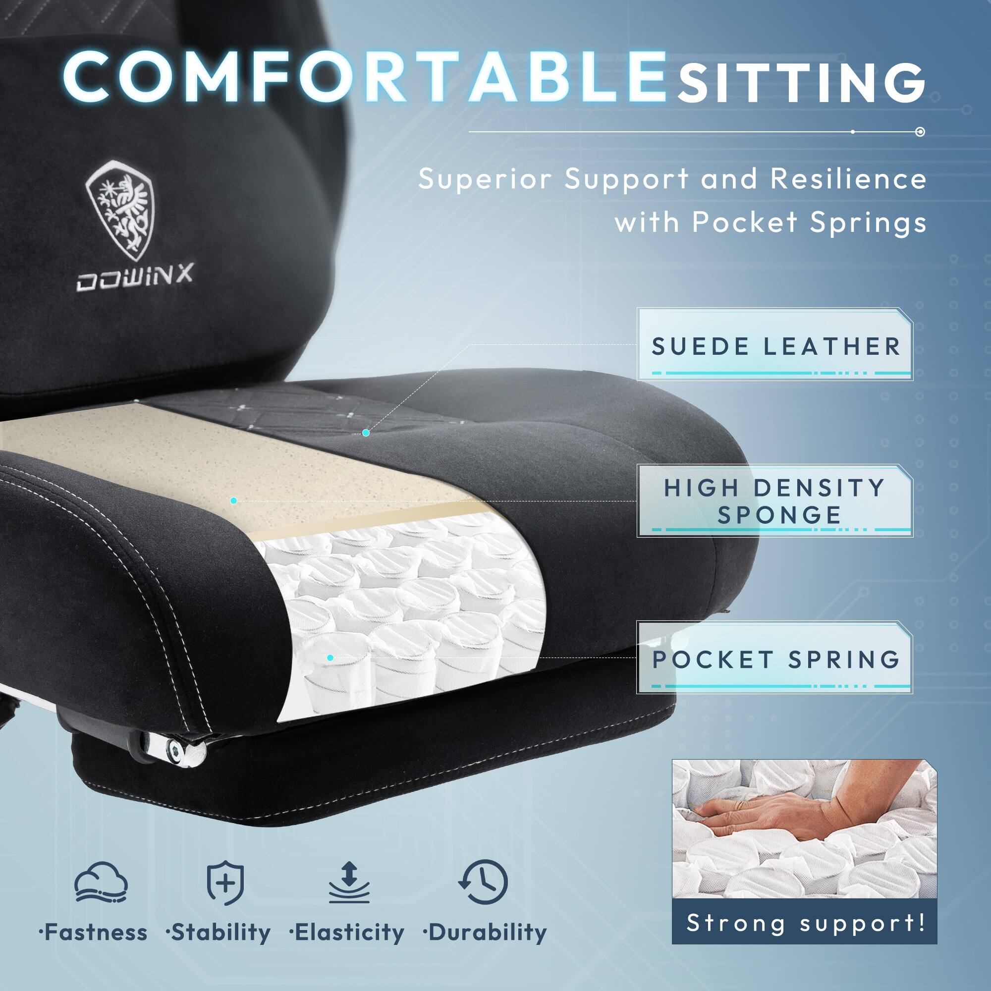 COMFORTABLE SITTING  
Superior Support and Resilience with Pocket Springs  

- SUEDE LEATHER  
- HIGH DENSITY SPONGE  
- POCKET SPRING  

- Fastness  
- Stability  
- Elasticity  
- Durability  

Strong support!