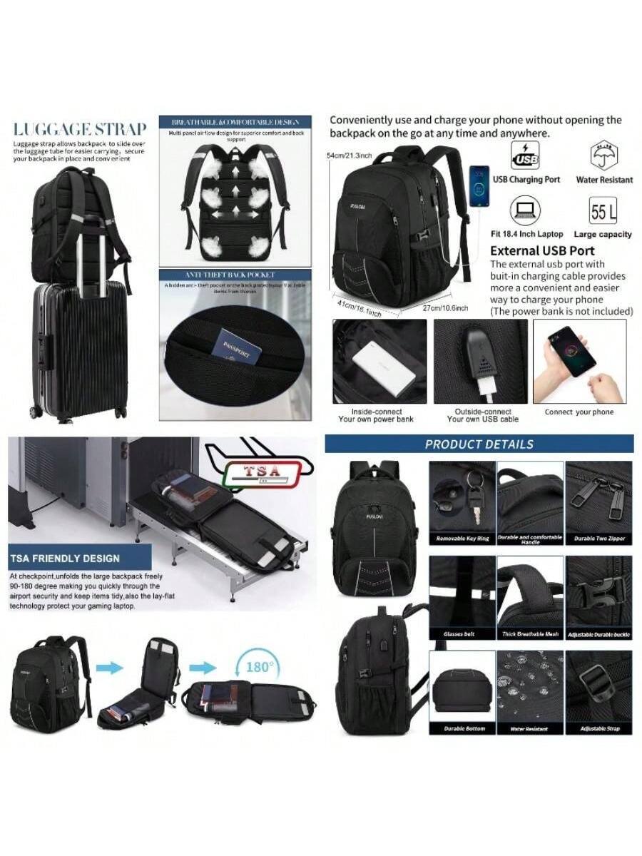 **LUGGAGE STRAP**  
Luggage strap allows backpack to slide over the luggage tube for easier carrying. Secure your backpack in place and convert or extend.

**ERGONOMIC COMFORTABLE DESIGN**  
Multi-panc air-flow design for superior comfort and back support.

**ANTI THEFT BACKPOCKET**  
Secure and convenient design for your belongings.

**Conveniently use and charge your phone without opening the backpack on the go at any time and anywhere.**  
- 54cm/21.3inch  
- 41cm/16.1inch  
- 27cm/10.6inch  
- USB Charging Port  
- Water Resistant  
- Fit 18.4 Inch Laptop  
- Large capacity External USB Port  
  The external USB port with built-in charging cable provides more a convenient and easier way to charge your phone (The power bank is not included)  
  - Inside-connect Your own power bank  
  - Outside-connect Your own USB cable  
  - Connect your phone

**PRODUCT DETAILS**  
- Removable Key Ring  
- Durable and comfortable shoulder strap  
- Durable Two Zipper  
- TSA FRIENDLY DESIGN  
  At checkpoint, unfolds the
