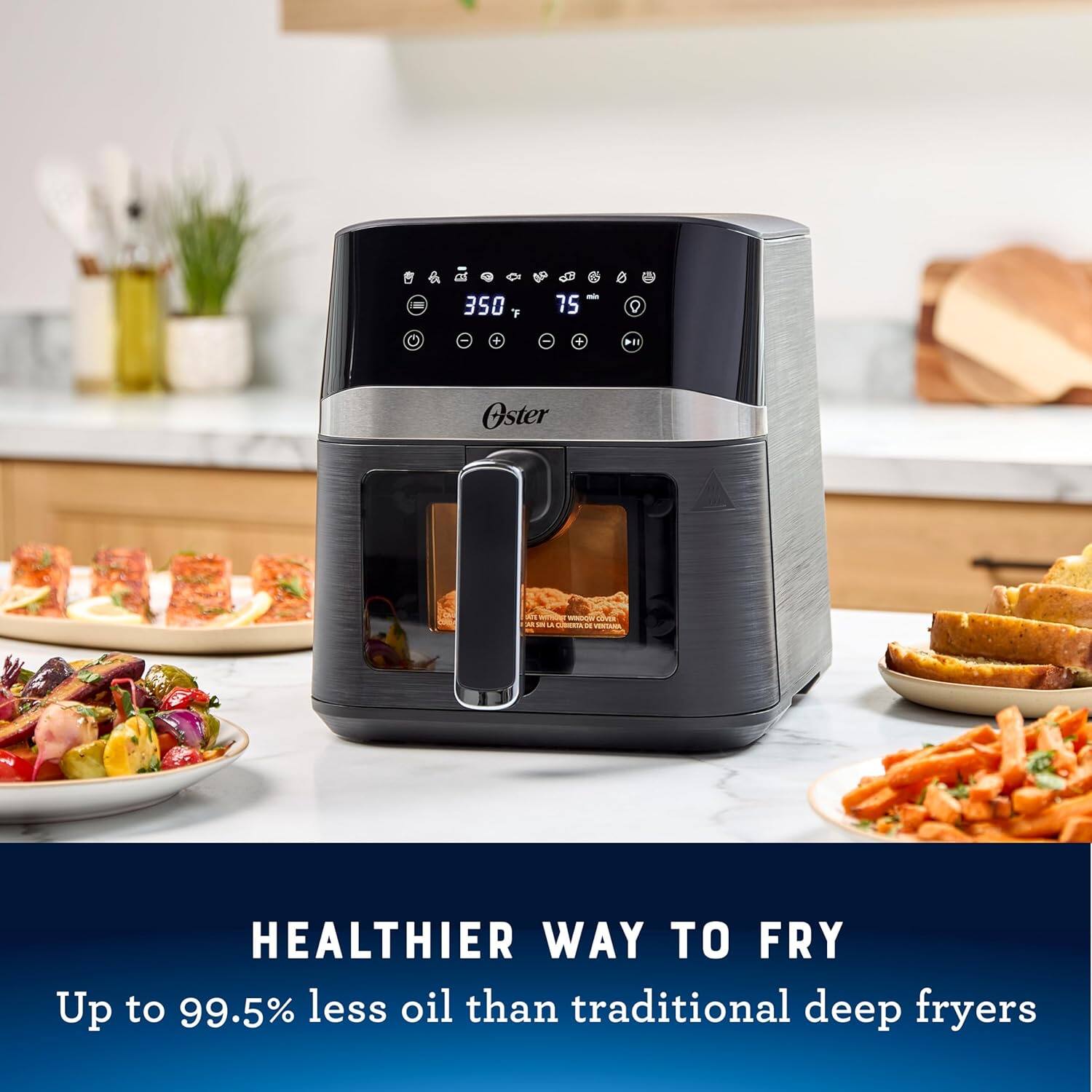 A 350°F - 75+ DEI Oster d - - - - n a HNTAR HEALTHIER WAY TO FRY  
Up to 99.5% less oil than traditional deep fryers