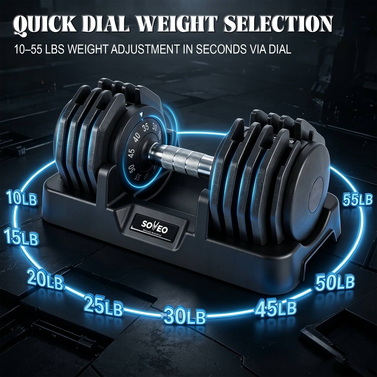QUICK DIAL WEIGHT SELECTION  
10-55 LBS WEIGHT ADJUSTMENT IN SECONDS VIA DIAL  

35 30 40 45 50 95 10 10LB SOVEO - n EO 15LB 20LB 25LB 30LB 55LB 50LB 45LB