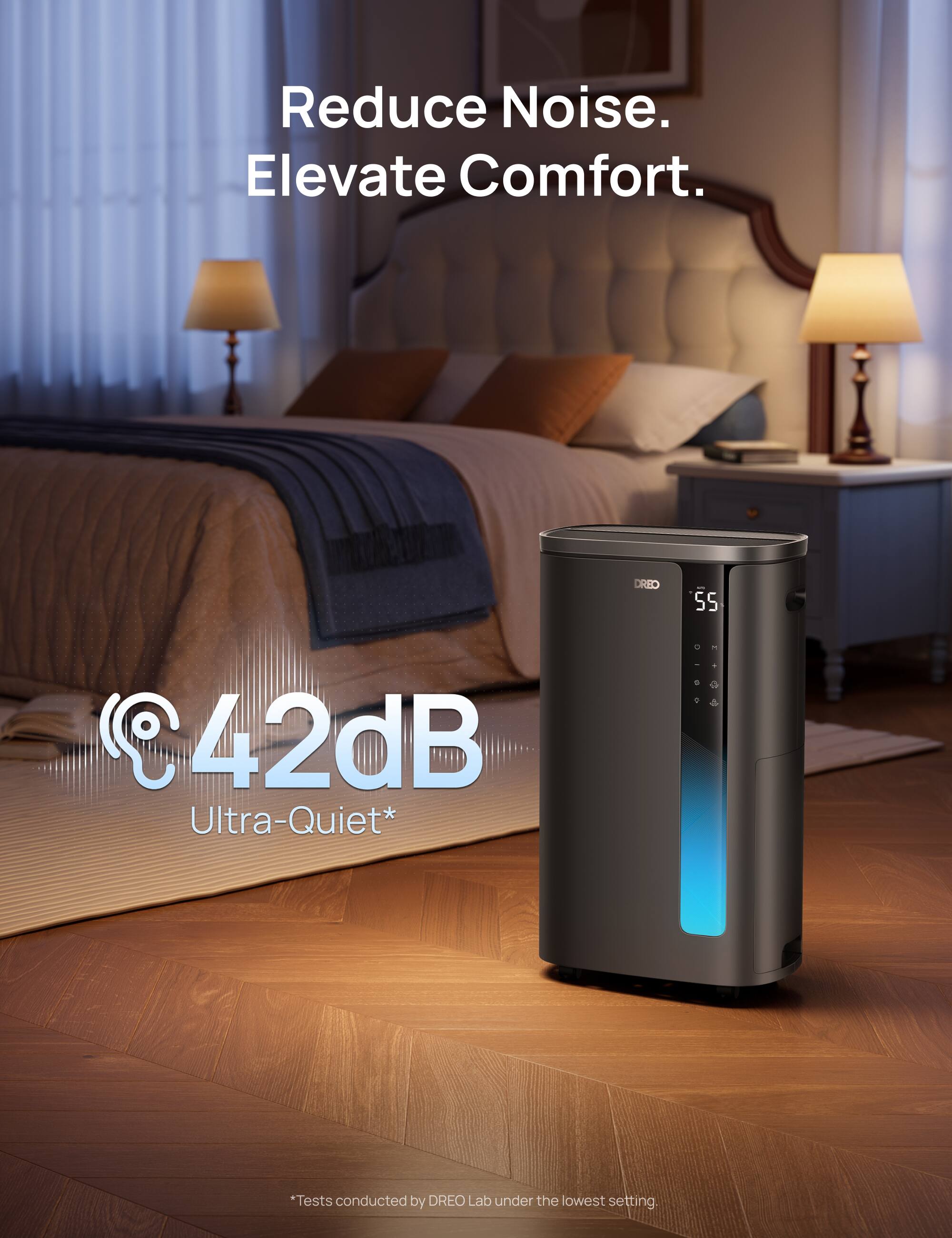 Reduce Noise. Elevate Comfort.  
CREO 55 C42dB Ultra-Quiet*  
*Tests conducted by DREO Lab under the lowest setting.