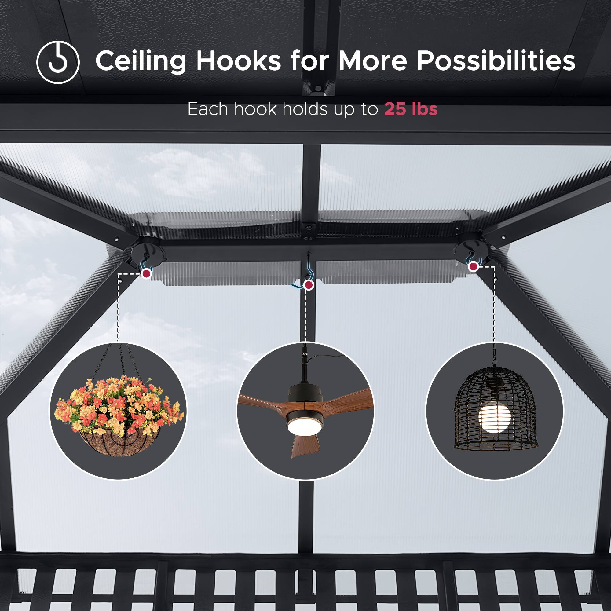 Ceiling Hooks for More Possibilities

Each hook holds up to 25 lbs
