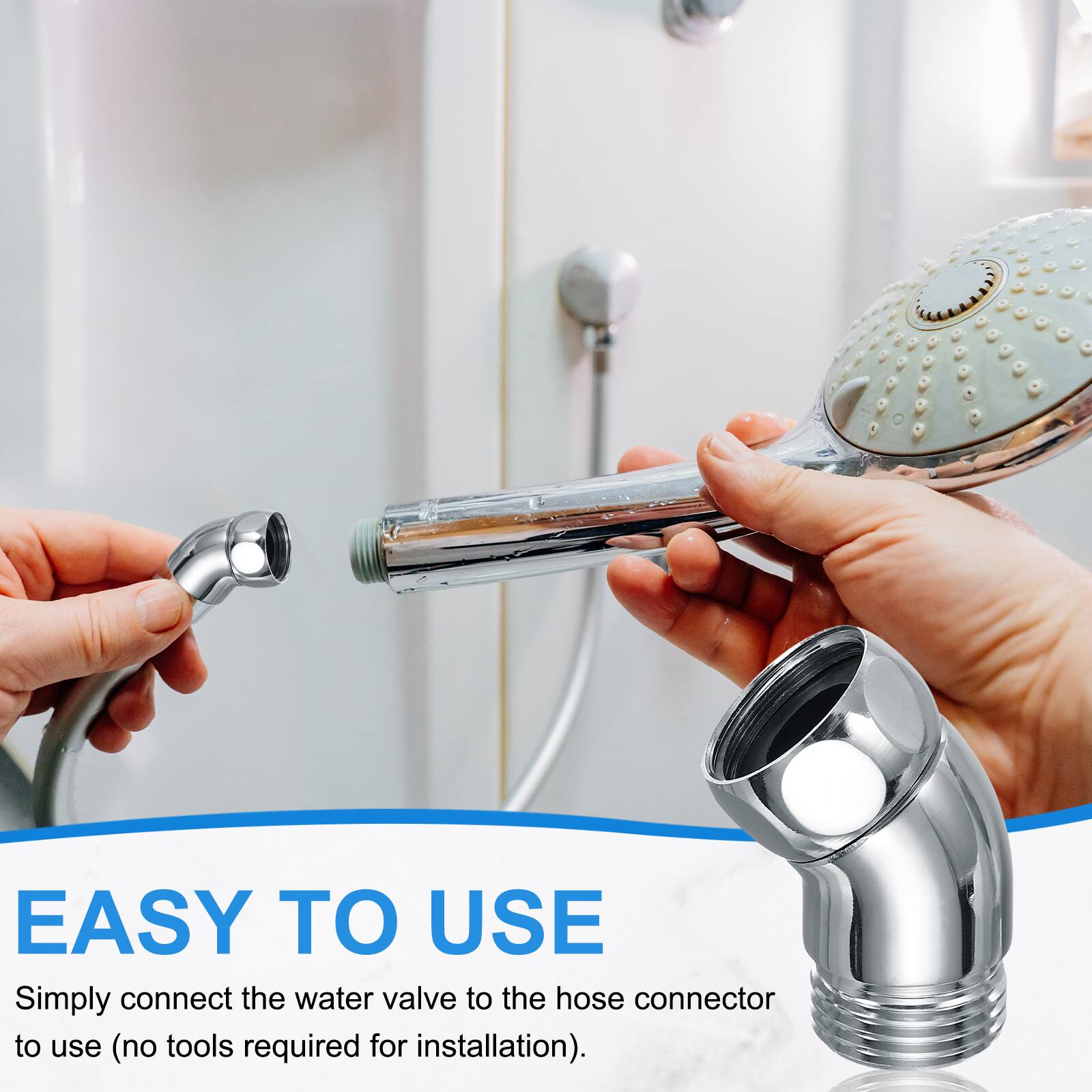 EASY TO USE  
Simply connect the water valve to the hose connector to use (no tools required for installation).