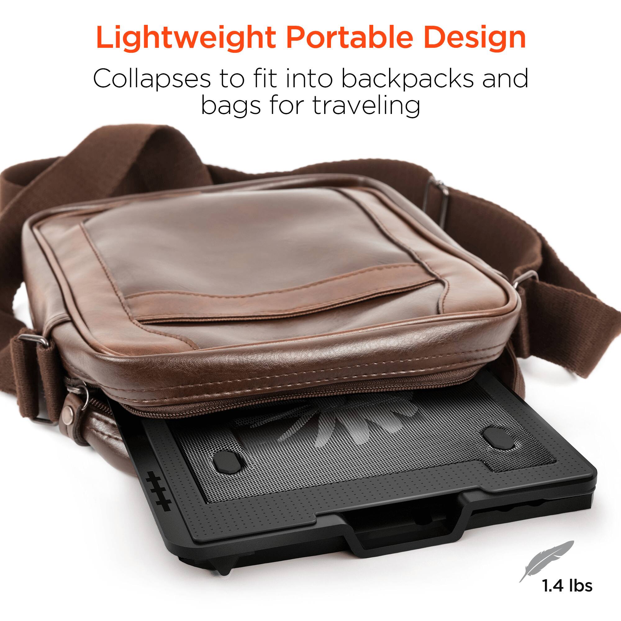 Lightweight Portable Design  
Collapses to fit into backpacks and bags for traveling  
1.4 lbs