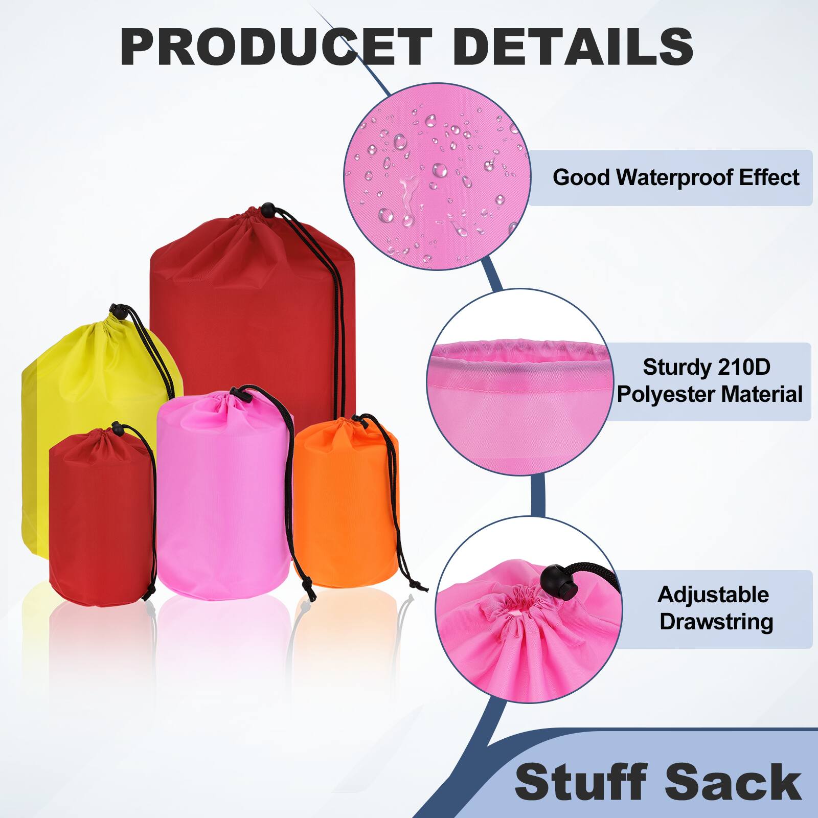 PRODUCT DETAILS  
- Good Waterproof Effect  
- Sturdy 210D Polyester Material  
- Adjustable Drawstring  
- Stuff Sack