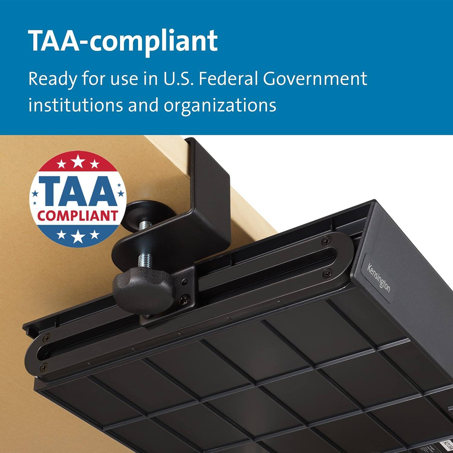 TAA-compliant  
Ready for use in U.S. Federal Government institutions and organizations  

TAA COMPLIANT  

Kensington