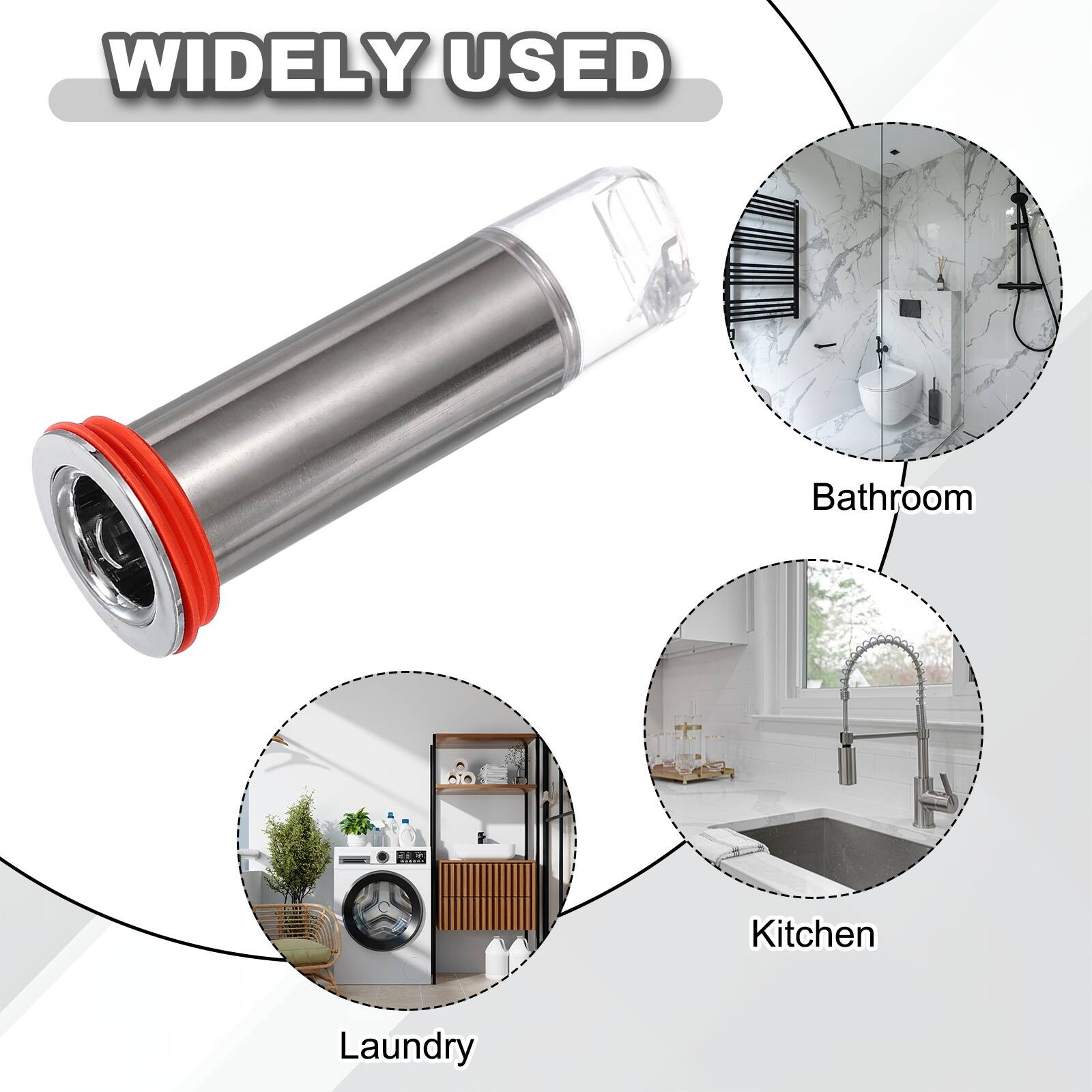 WIDELY USED

Bathroom  
Kitchen  
Laundry