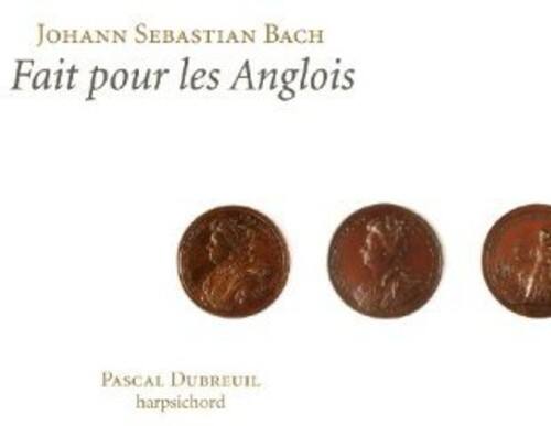 Pascal Dubreuil - Suites Anglaises BWV 806-11   - COMPACT DISCS [CD]