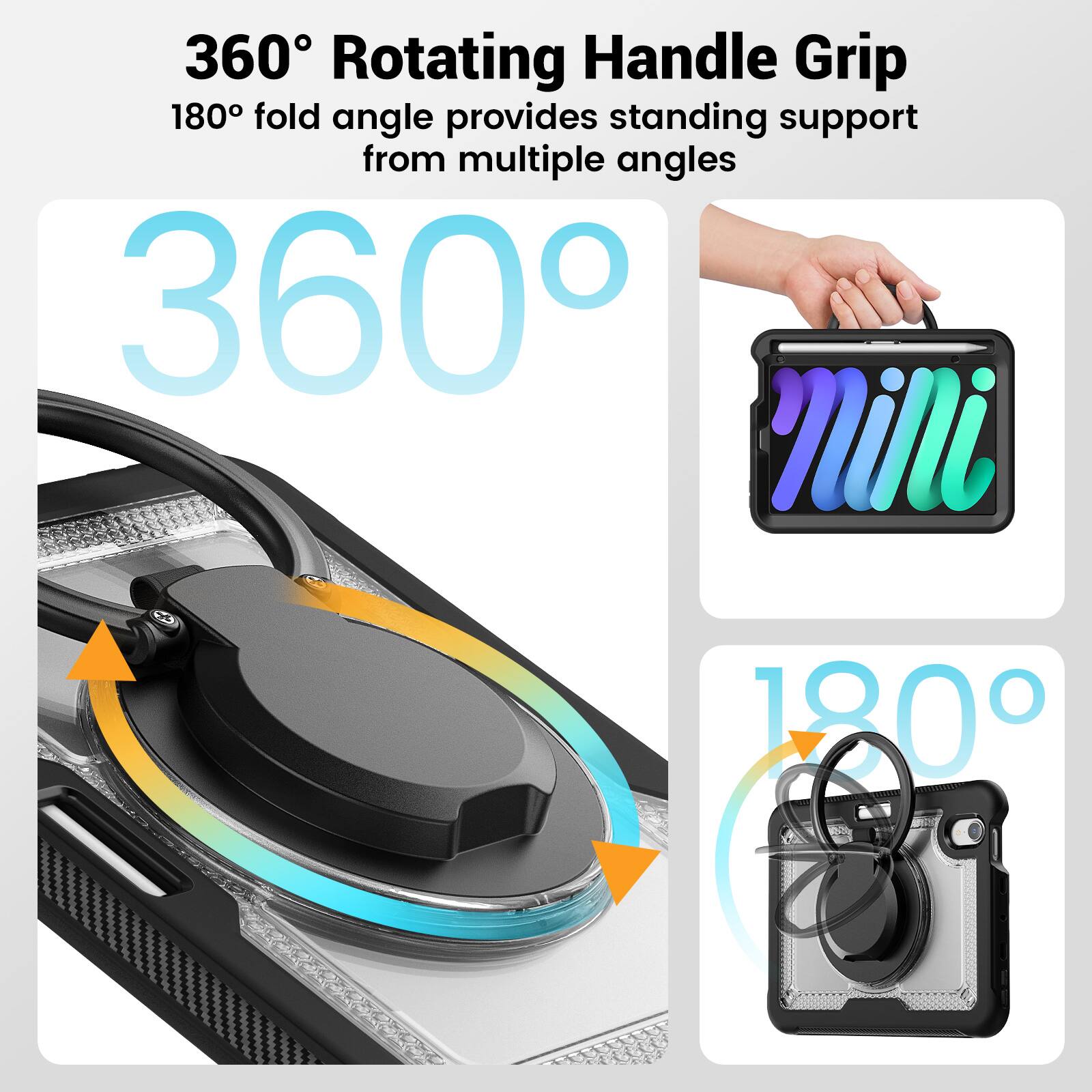360° Rotating Handle Grip  
180° fold angle provides standing support from multiple angles