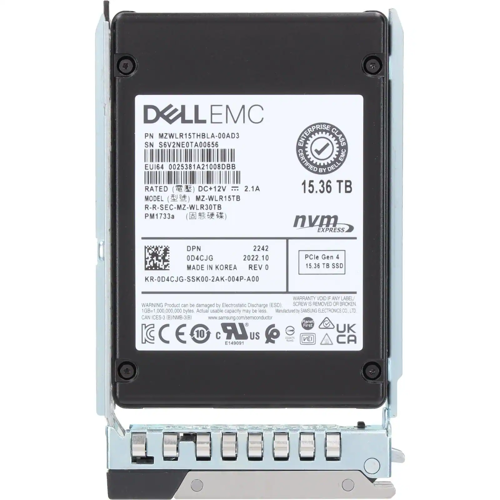 DELL EMC  
PN: MZWLR15THBLA-00AD3  
SN: S6V2NE0TA00656  
EUI64: 0025381A21008DBB  
ENTERPRISE CLASS CERTIFIED BY DELL  
15.36 TB  
MODEL: MZ-WLR15TB  
R-R-SEC-MZ-WLR30TB  
PM1733a  
nvm EXPRESS  
DPN: 2242  
0D4CJG  
2022.10  
MADE IN KOREA  
REV 0  
KR-0D4CJG-SSK00-2AK-004P-A00  
PCle Gen 4  
15.36 TB SSD  
WARRANTY VOID IF ANY LABEL REMOVED OR BROKEN  
WARNING: Product can be damaged by Electrostatic Discharge (ESD)  
1GB=1,000,000,000 bytes. Actual usable capacity may be less  
Manufactured by SAMSUNG ELECTRONICS CO. LTD  
www.samsung.com/semiconductor