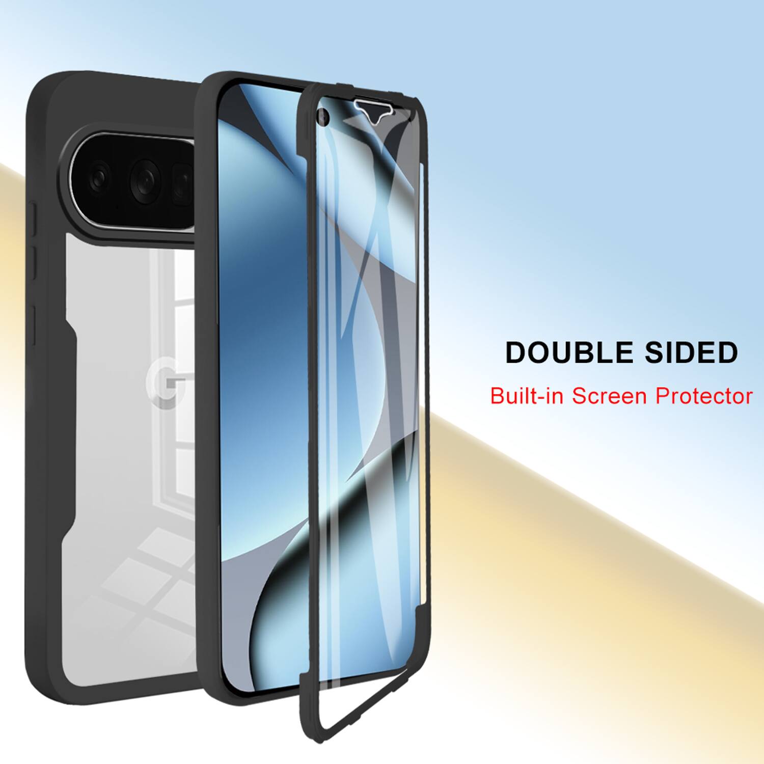 DOUBLE SIDED  
Built-in Screen Protector