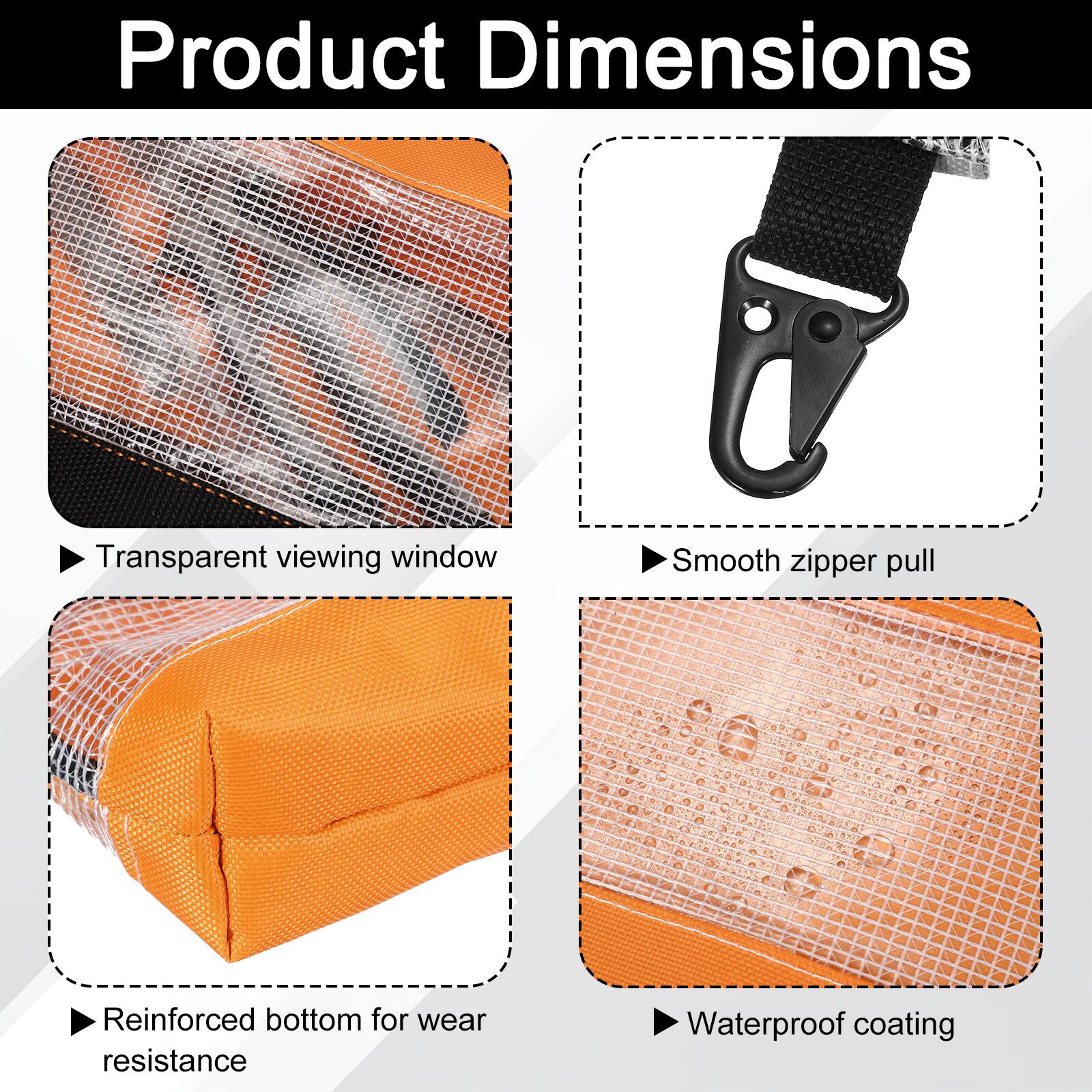 Product Dimensions

- Transparent viewing window
- Smooth zipper pull
- Reinforced bottom for wear resistance
- Waterproof coating