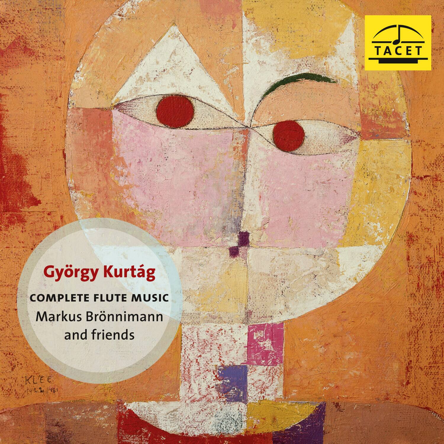 TACET  
György Kurtág  
COMPLETE FLUTE MUSIC  
Markus Brönnimann and friends  
KLEE