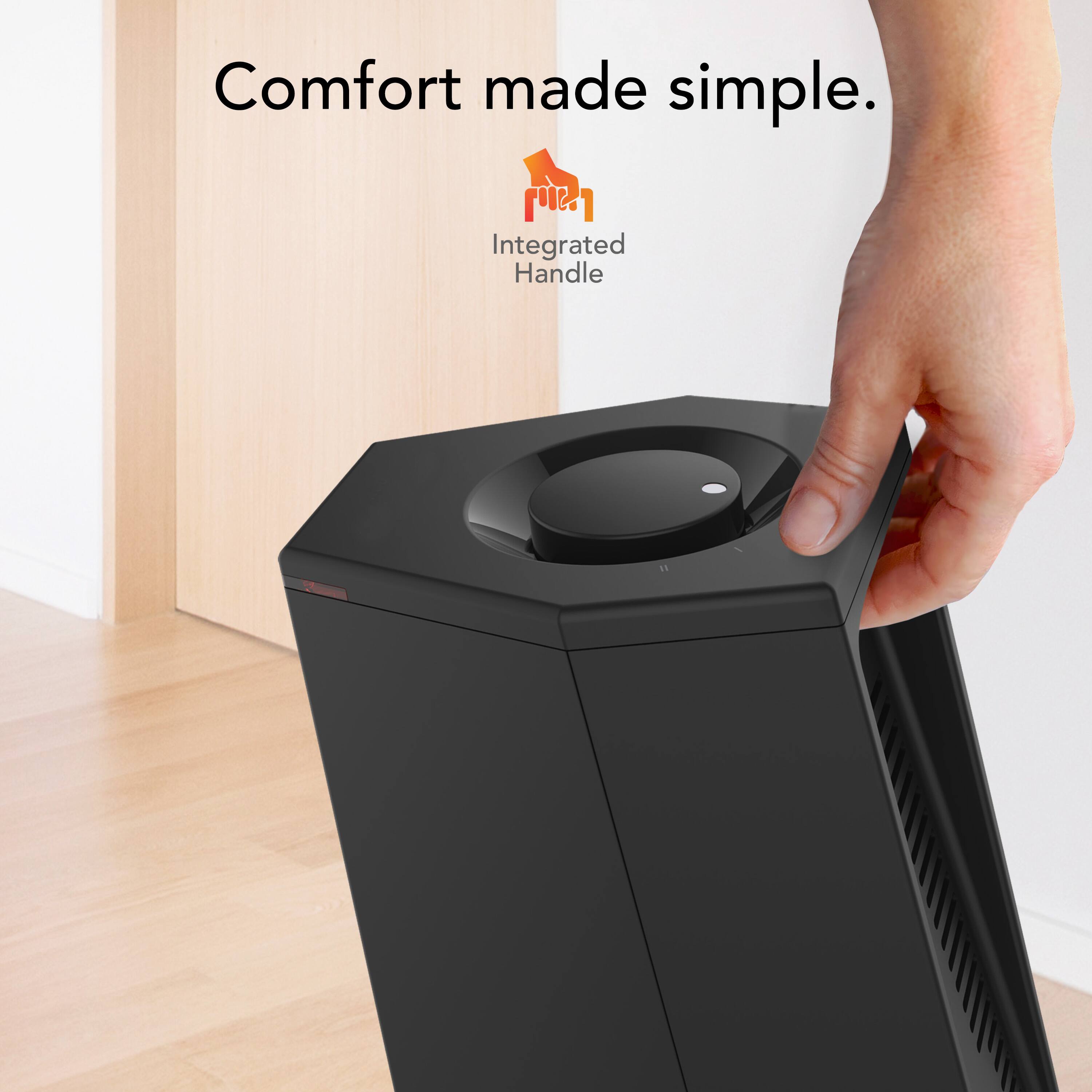 Comfort made simple.  
Integrated Handle