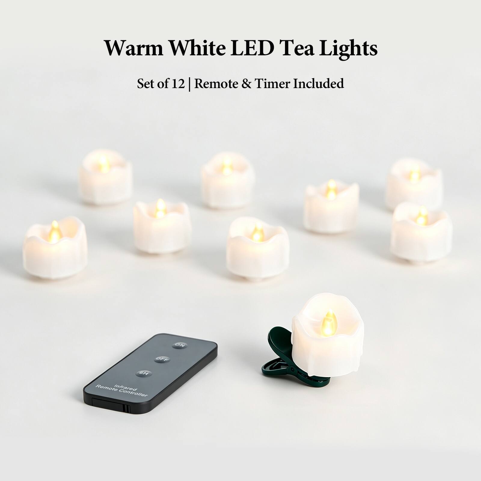 Warm White LED Tea Lights  
Set of 12 | Remote & Timer Included  

ON  
OFF 6H  
Remote Infrared Controller