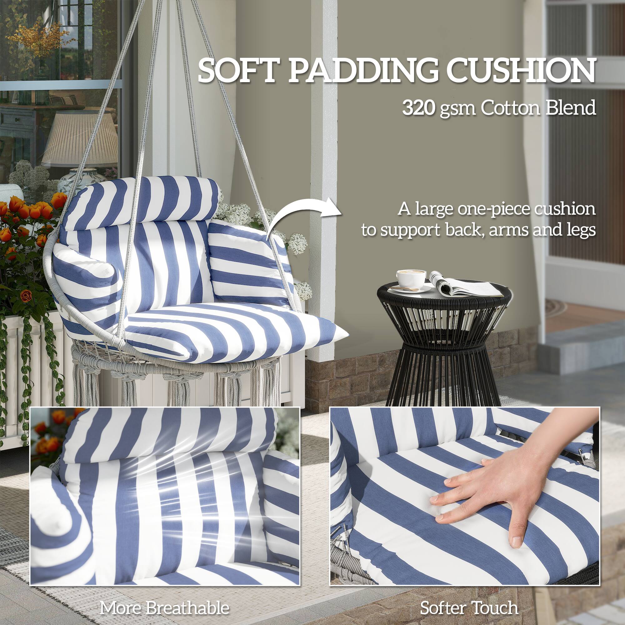 SOFT PADDING CUSHION  
320 gsm Cotton Blend  

A large one-piece cushion to support back, arms and legs  

More Breathable  

Softer Touch