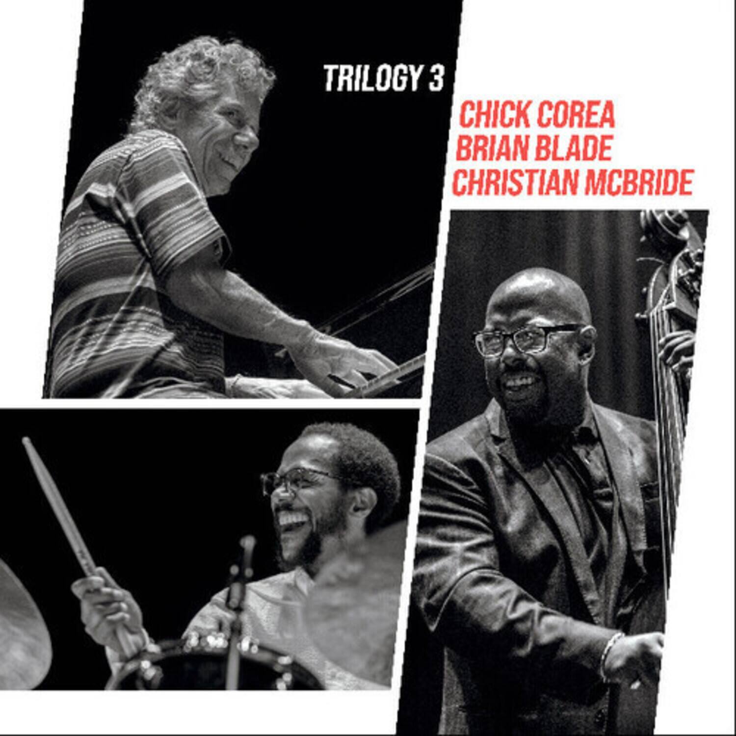 TRILOGY 3

CHICK COREA  
BRIAN BLADE  
CHRISTIAN MCBRIDE