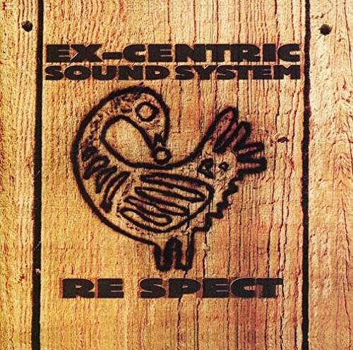 EX-CENTRIC SOUND SYSTEM  
RE SPECT