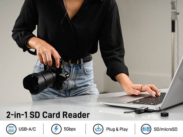 2-in-1 SD Card Reader

USB-A/C  
5Gbps  
Plug & Play  
SD/microSD